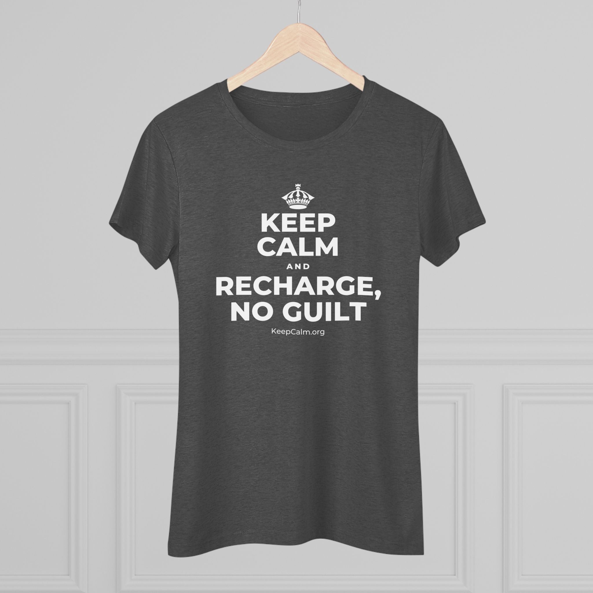 KEEP CALM AND RECHARGE, NO GUILT Women's Tri-Blend Tee