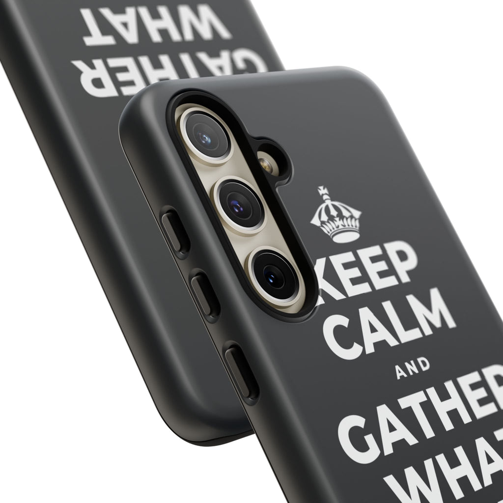 KEEP CALM AND GATHER WHAT YOU'RE GRATEFUL FOR Phone Case (Dark)