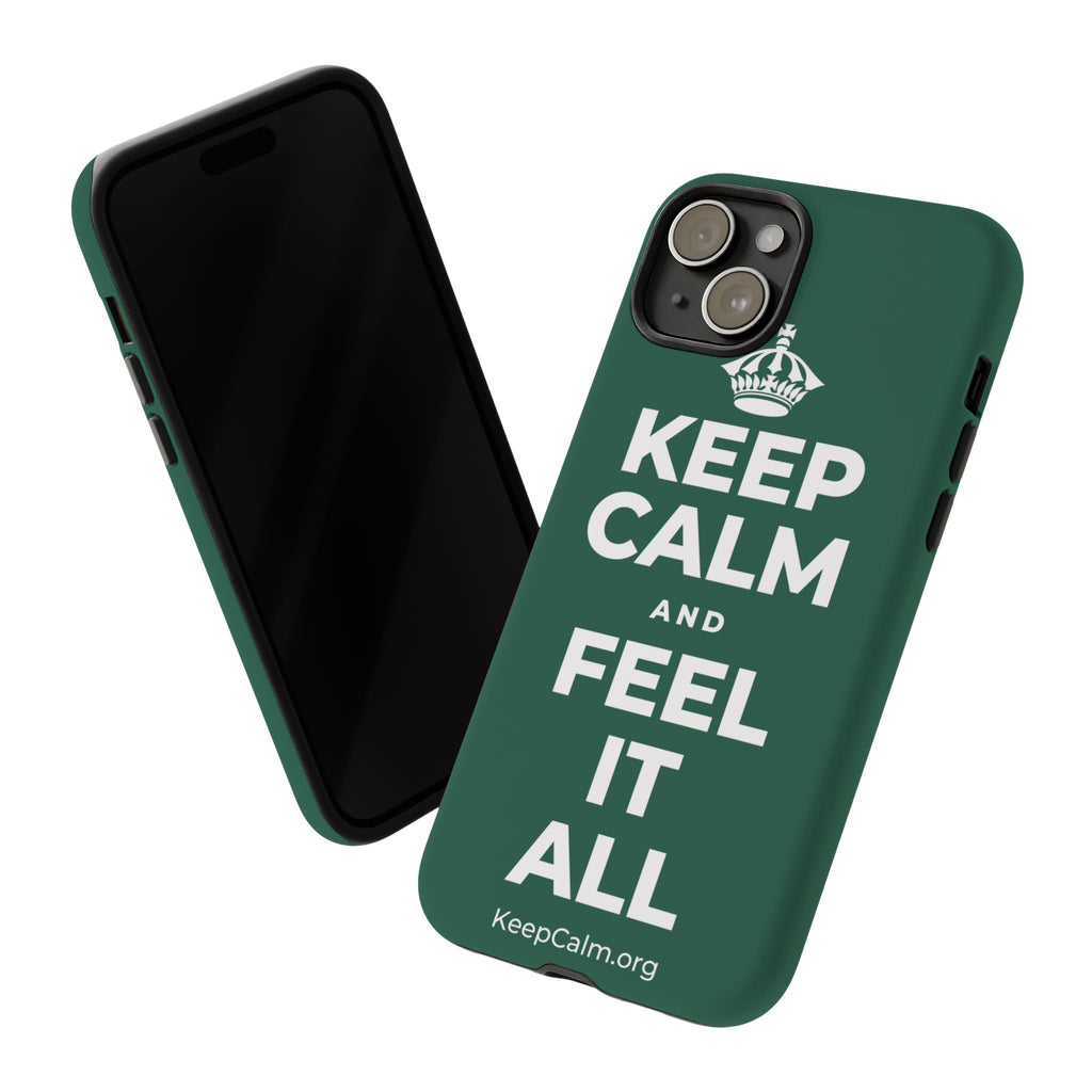 KEEP CALM AND FEEL IT ALL Phone Case