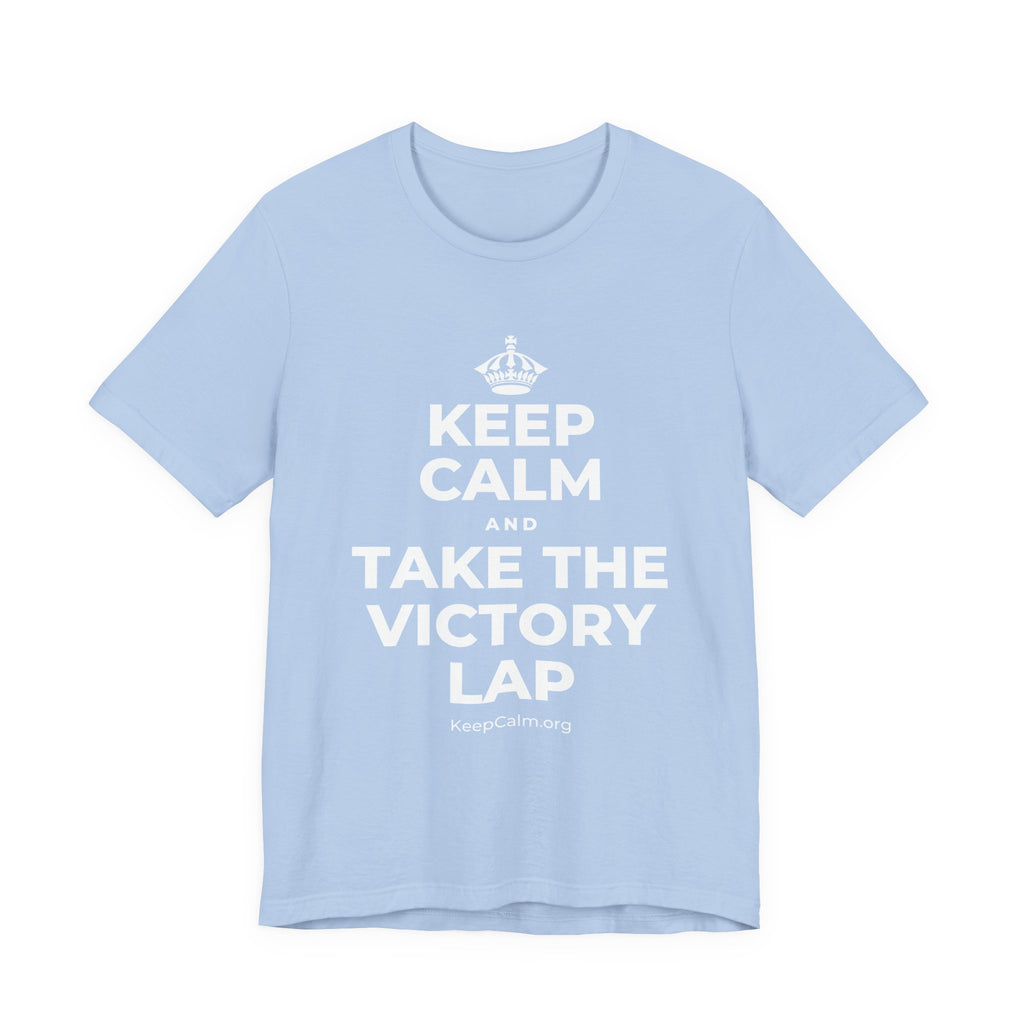 KEEP CALM AND TAKE THE VICTORY LAP T-Shirt (Baby Blue–Silver)