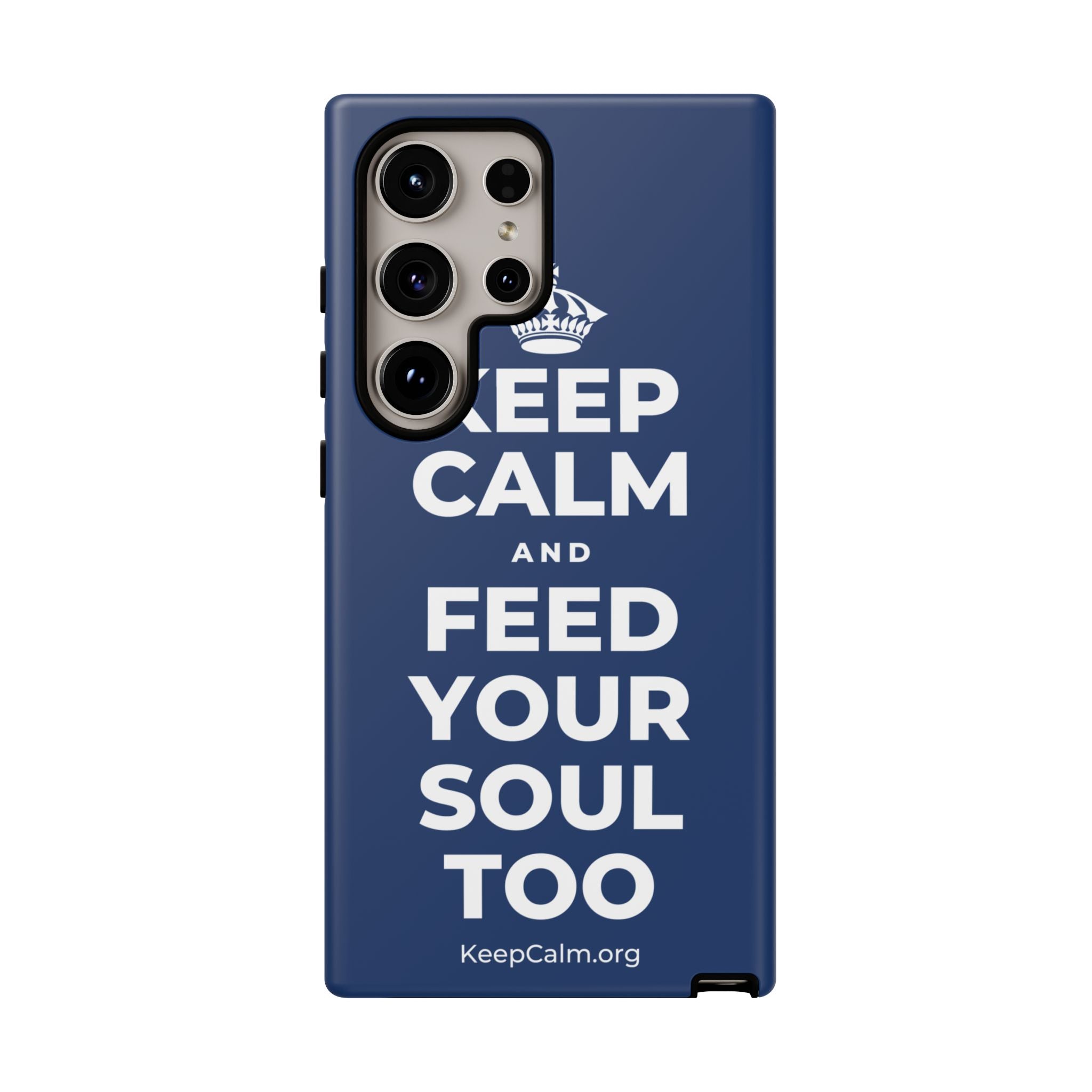 KEEP CALM AND FEED YOUR SOUL TOO Phone Case
