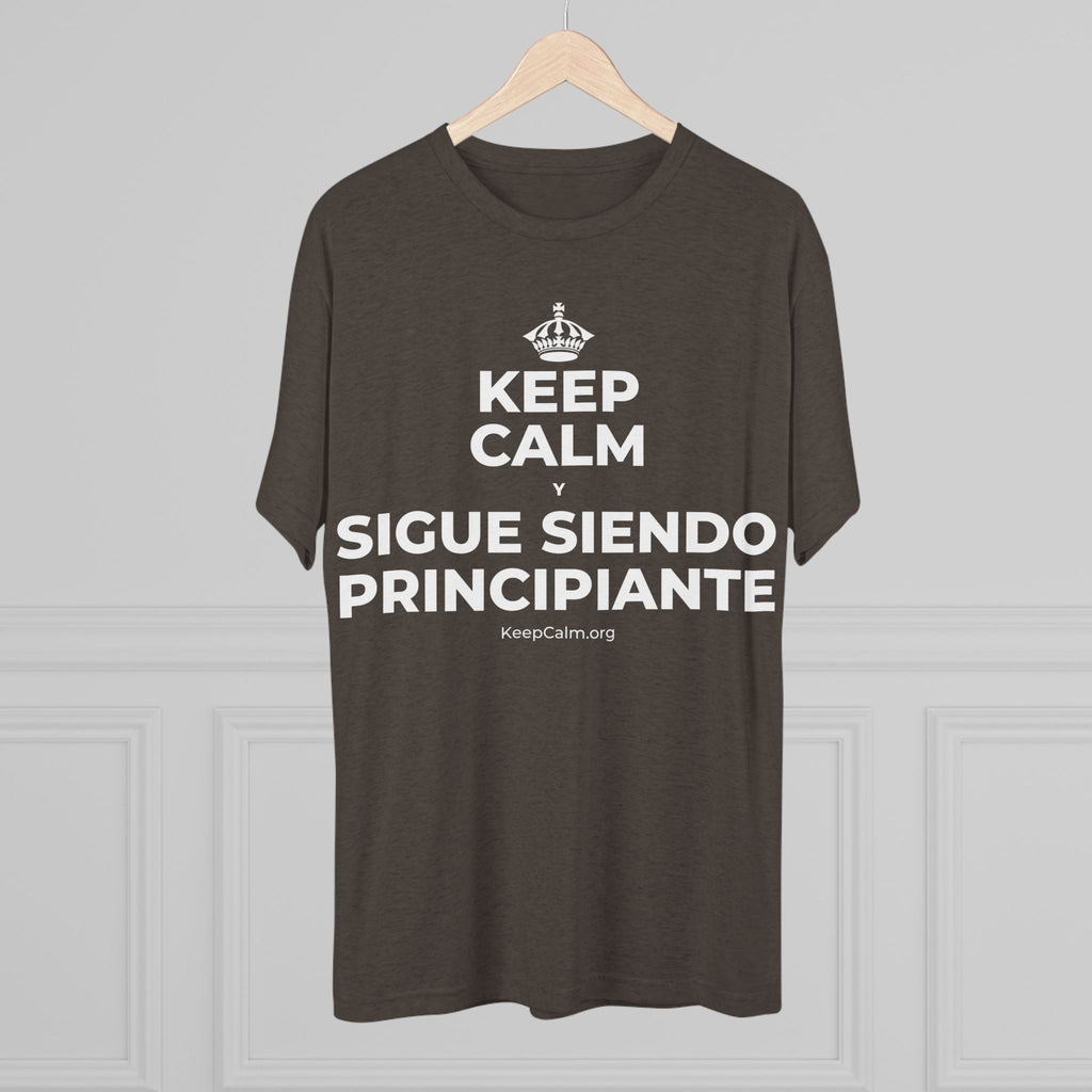 KEEP CALM Y SIGUE SIENDO PRINCIPIANTE Tri-Blend Tee