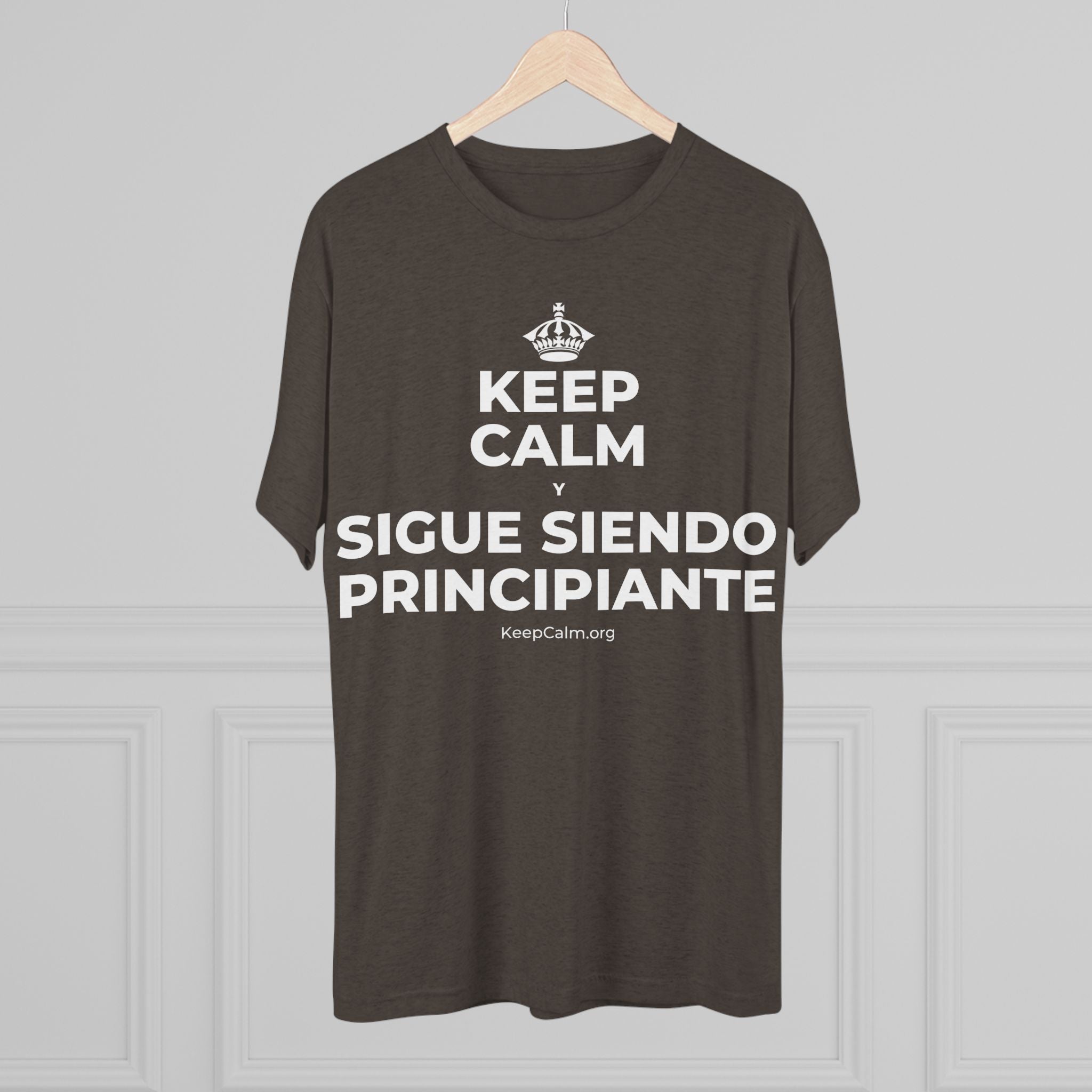 KEEP CALM Y SIGUE SIENDO PRINCIPIANTE Tri-Blend Tee