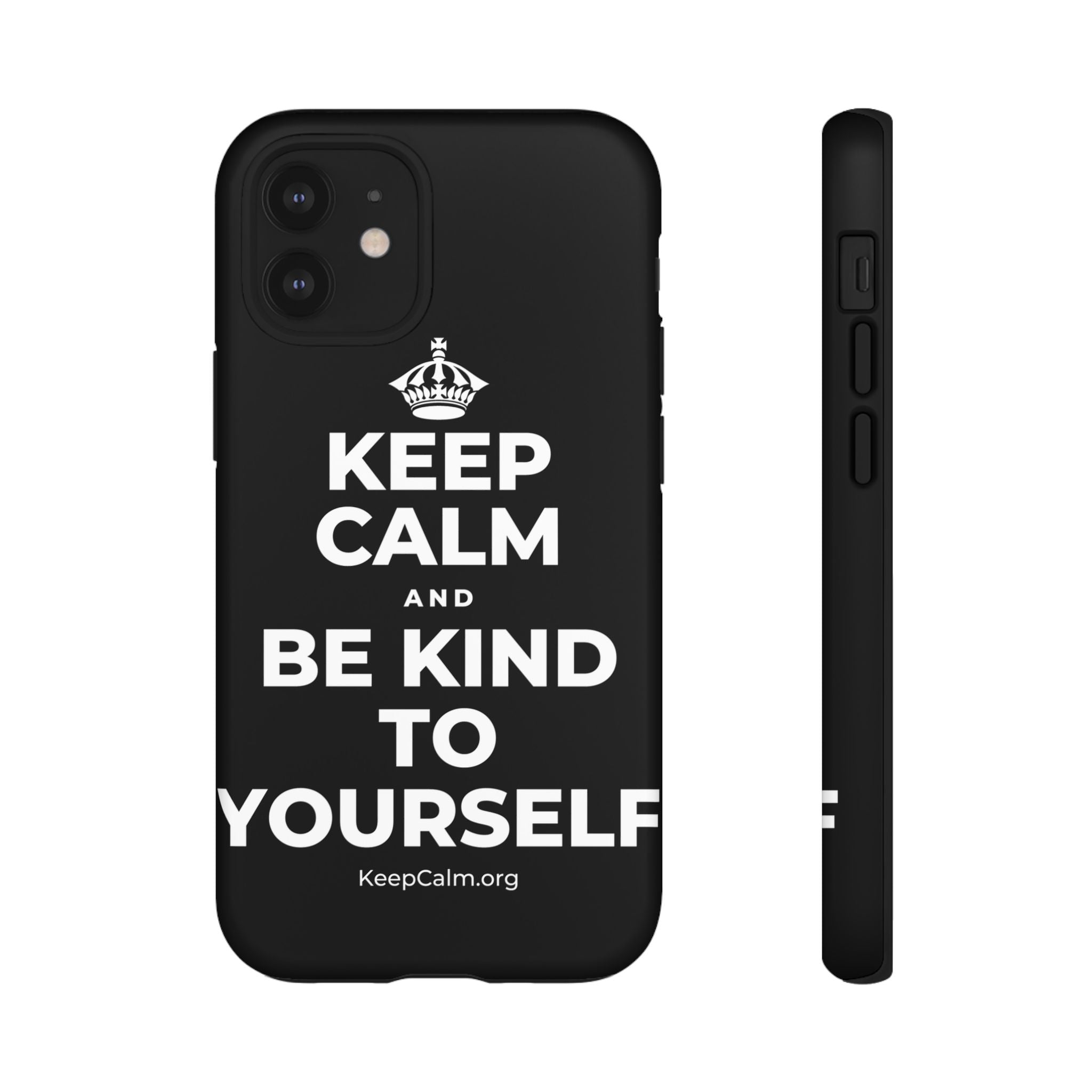 KEEP CALM AND BE KIND TO YOURSELF Phone Case