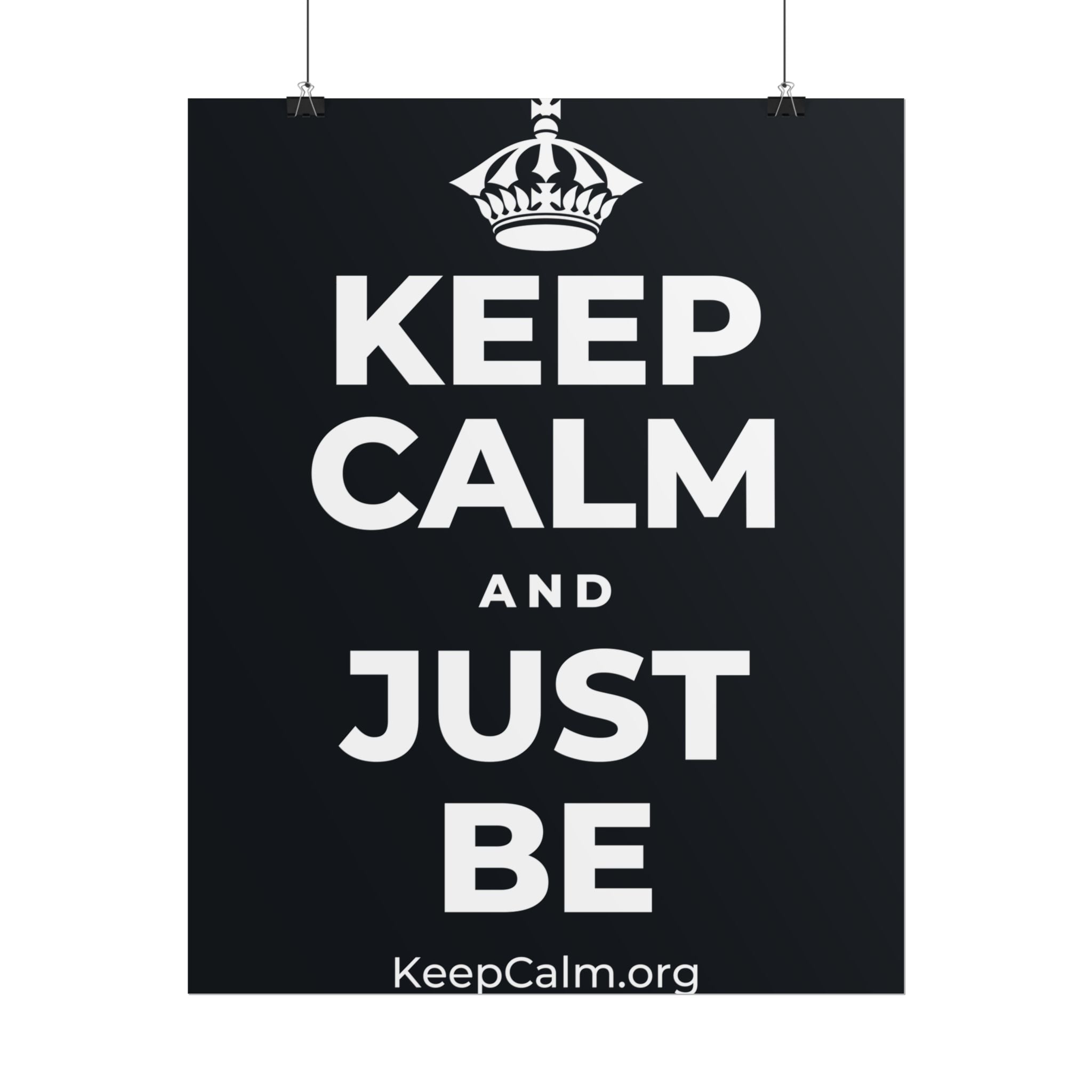 KEEP CALM AND JUST BE Poster (Dark)