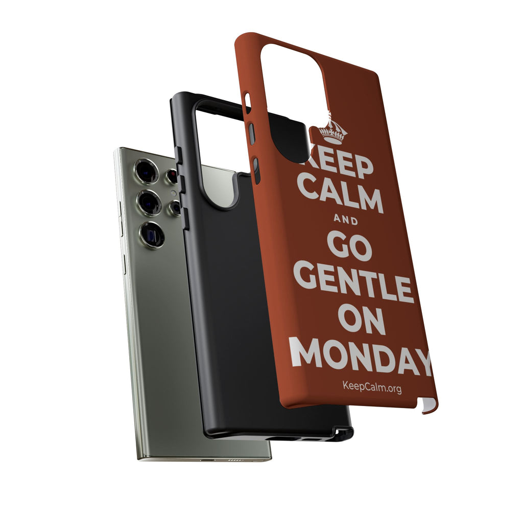 KEEP CALM AND GO GENTLE ON MONDAY Phone Case