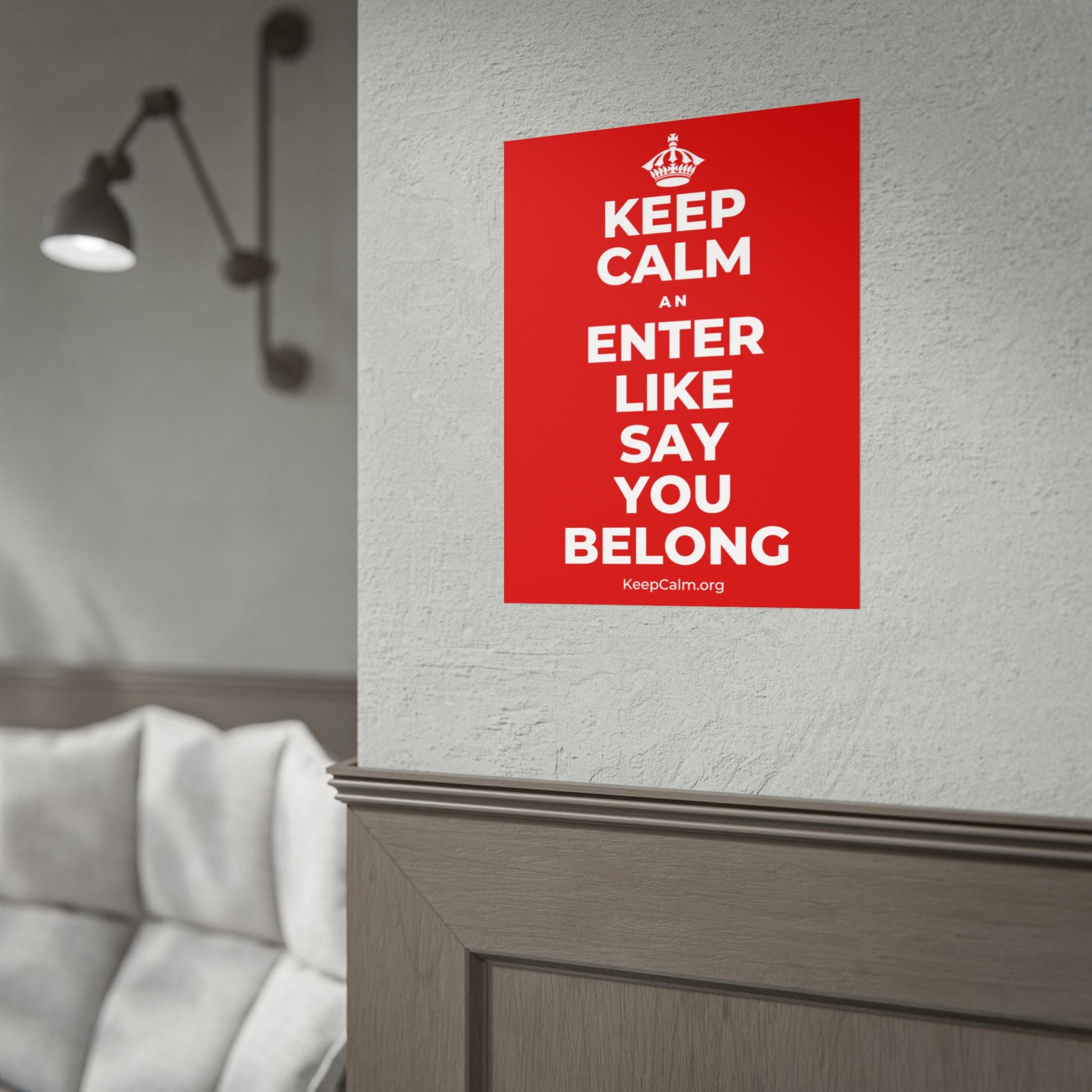 KEEP CALM AN ENTER LIKE SAY YOU BELONG Poster