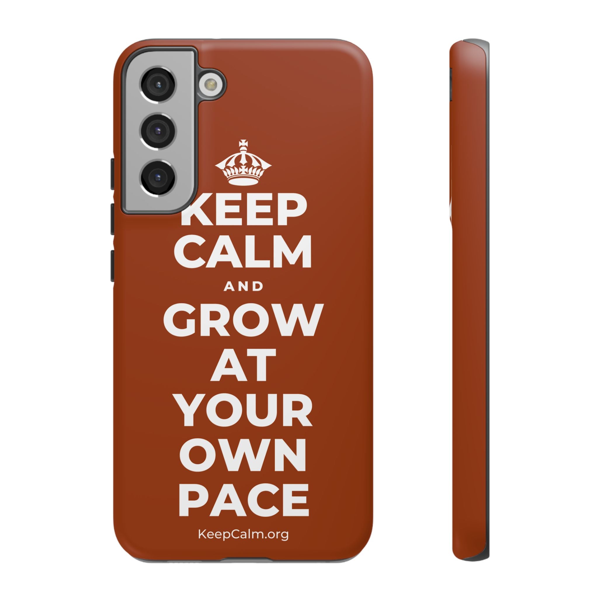KEEP CALM AND GROW AT YOUR OWN PACE Phone Case