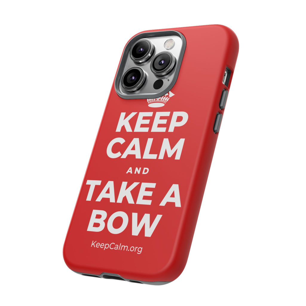 KEEP CALM AND TAKE A BOW Phone Case