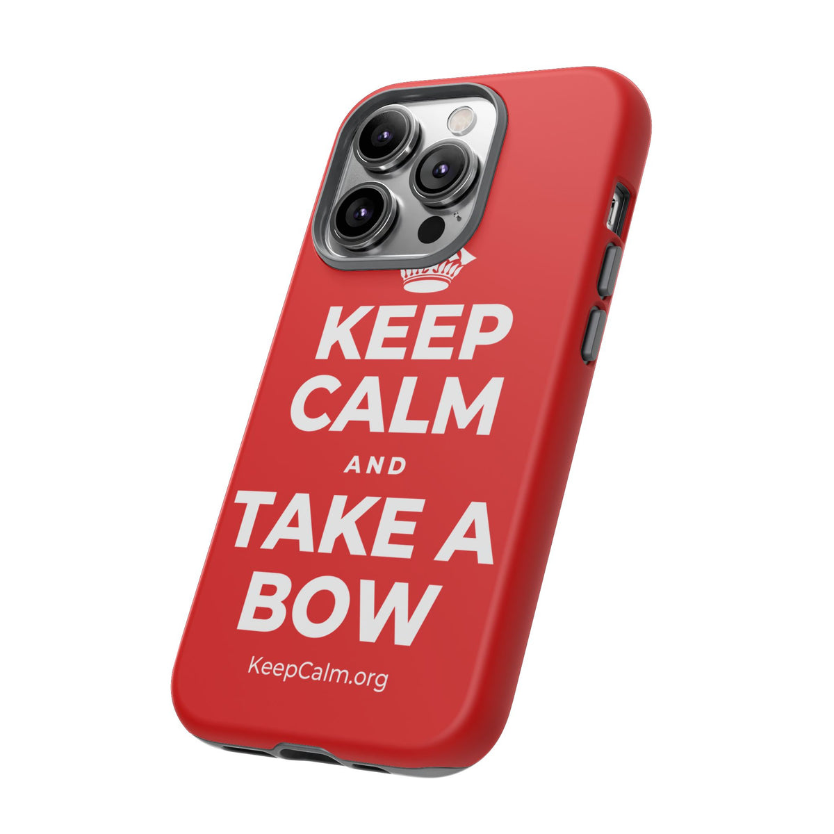 KEEP CALM AND TAKE A BOW Phone Case