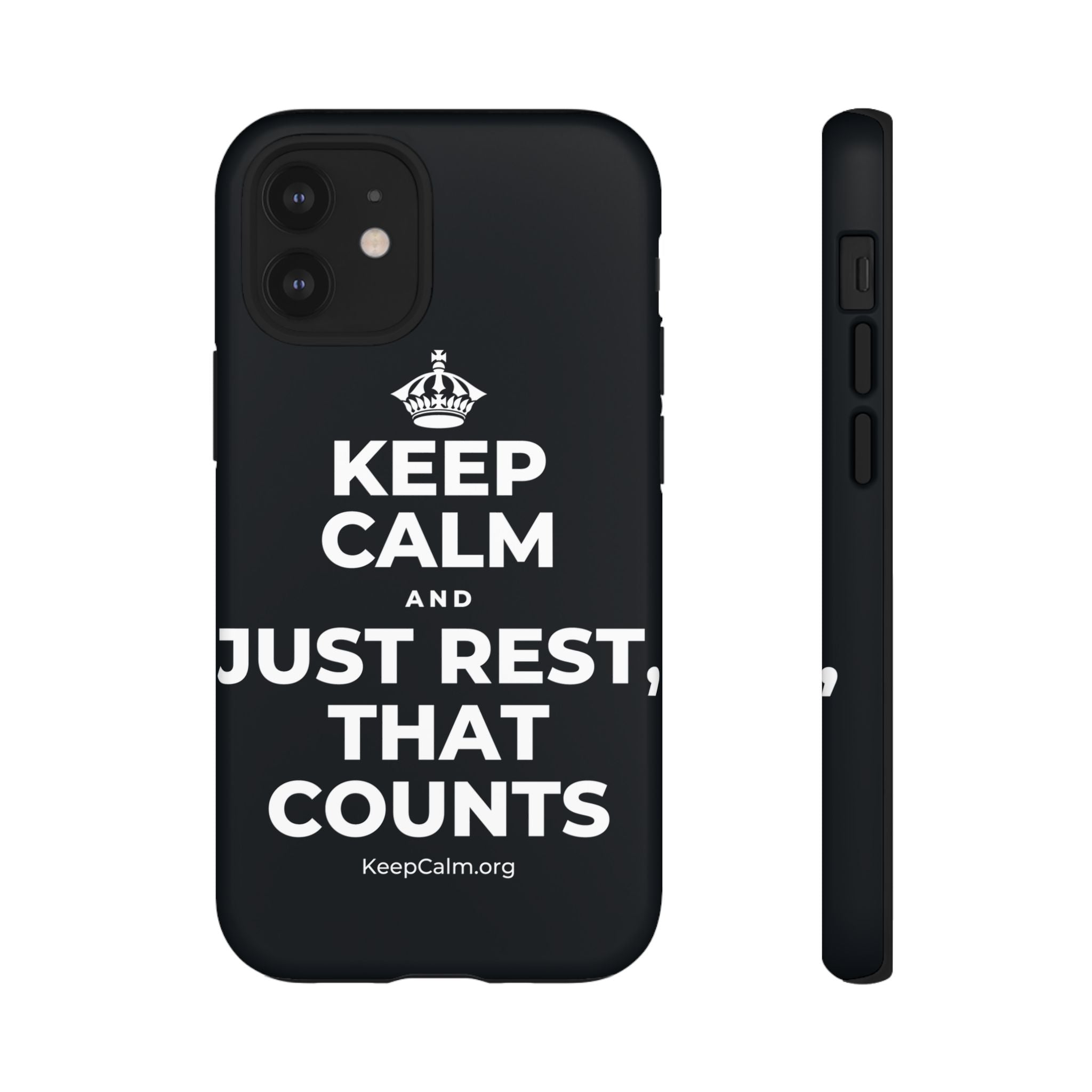 KEEP CALM AND JUST REST, THAT COUNTS Phone Case (Dark)