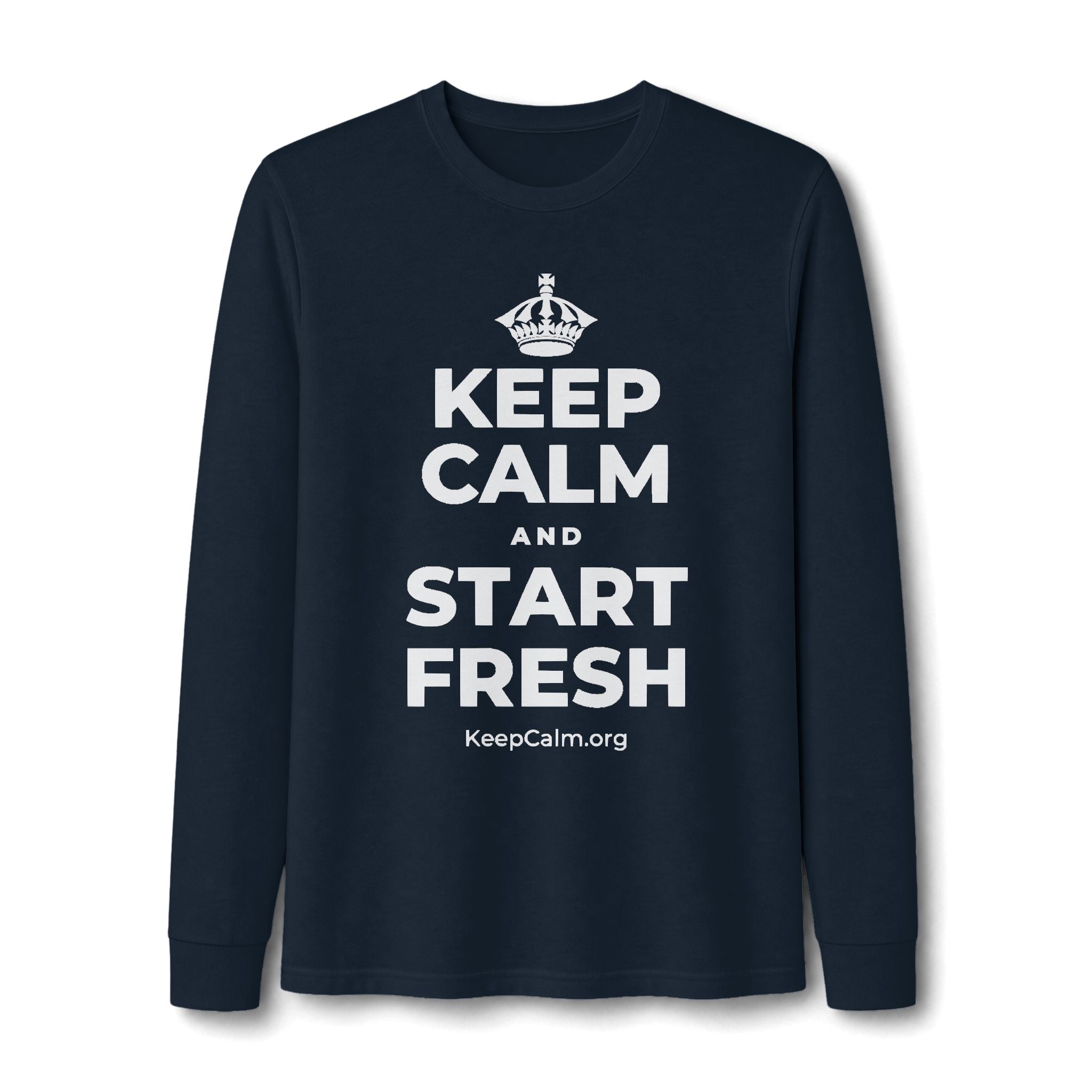KEEP CALM AND START FRESH Long Sleeve Tee