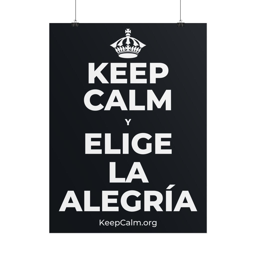 KEEP CALM Y ELIGE LA ALEGRÍA Poster (Dark)