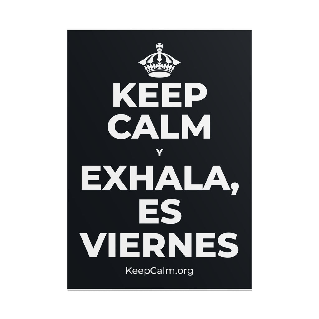 KEEP CALM Y EXHALA, ES VIERNES Poster (Dark)