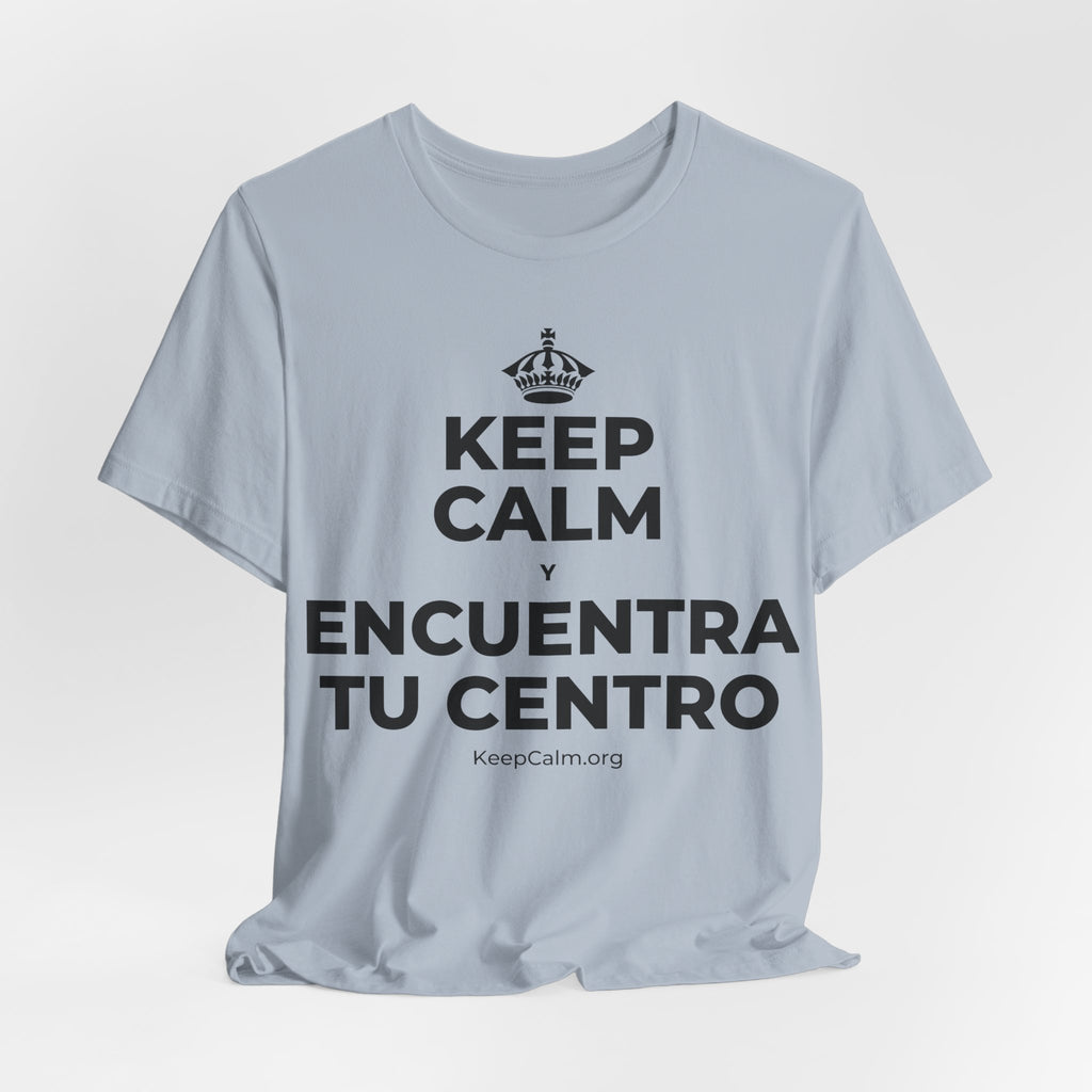 KEEP CALM Y ENCUENTRA TU CENTRO T-Shirt (White–Asphalt)