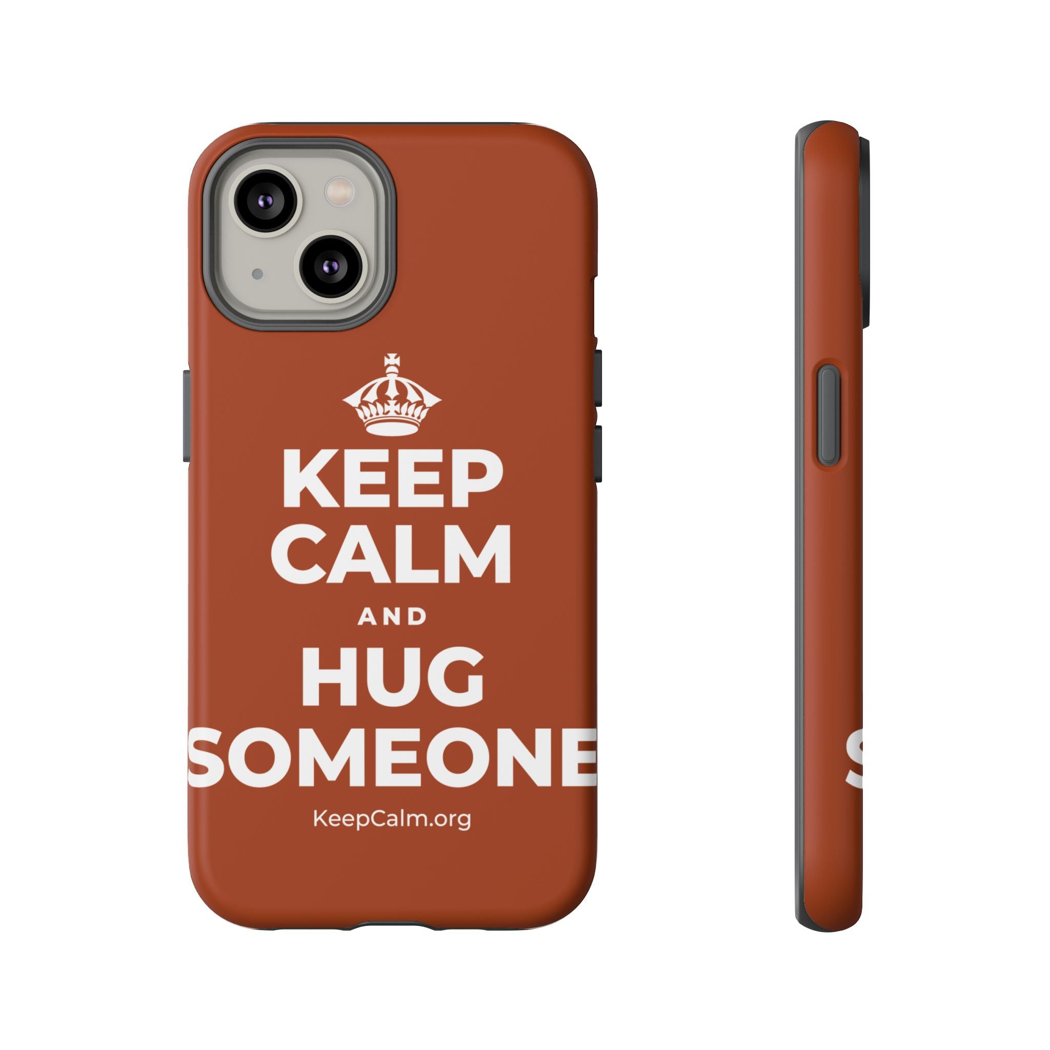 KEEP CALM AND HUG SOMEONE Phone Case