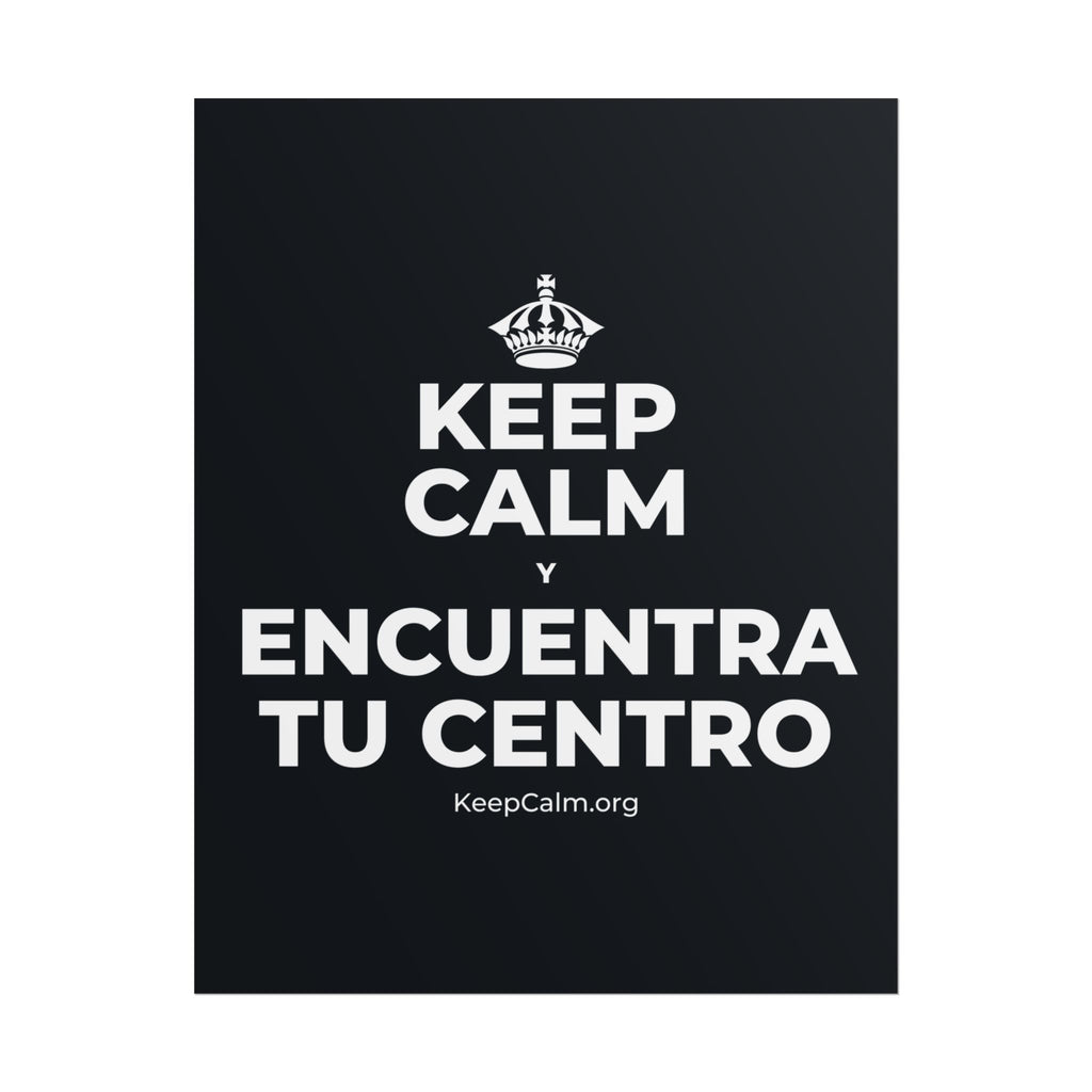 KEEP CALM Y ENCUENTRA TU CENTRO Poster (Dark)