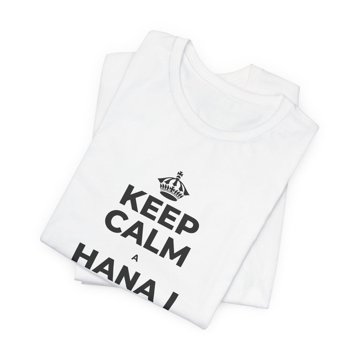 KEEP CALM A HANA I KĀU HIKI, UA LAWA KĒLĀ T-Shirt (White–Asphalt)