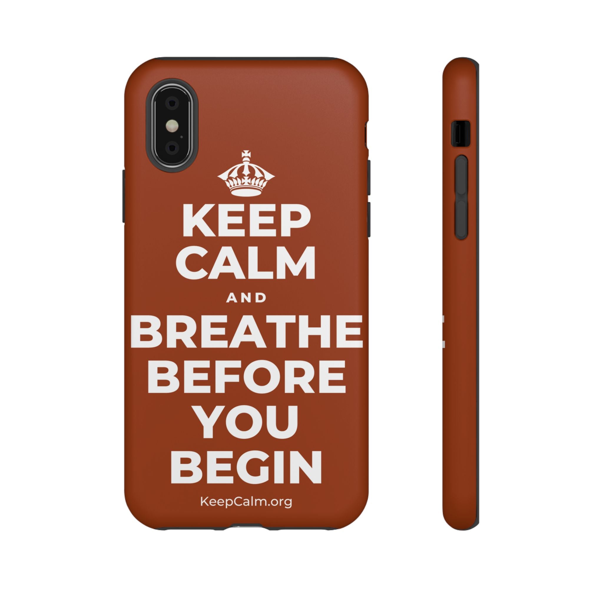 KEEP CALM AND BREATHE BEFORE YOU BEGIN Phone Case