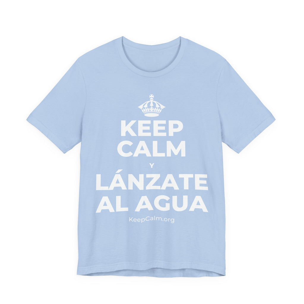 KEEP CALM Y LÁNZATE AL AGUA T-Shirt (Baby Blue–Silver)