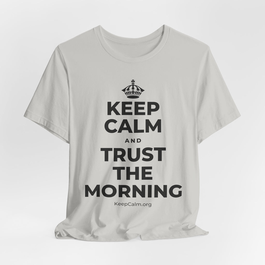 KEEP CALM AND TRUST THE MORNING T-Shirt (Baby Blue–Silver)