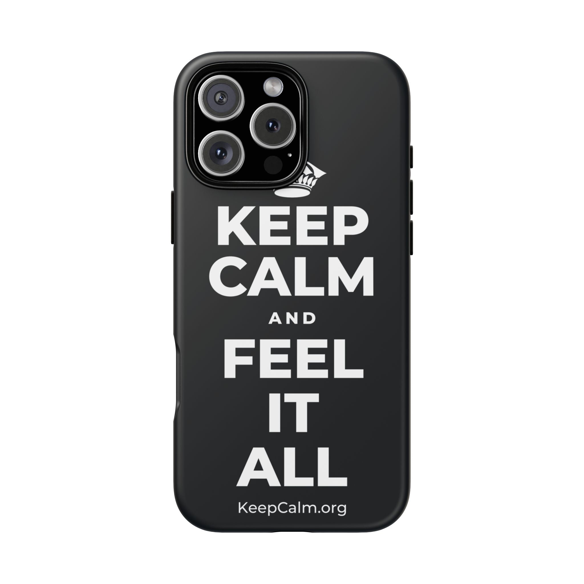 KEEP CALM AND FEEL IT ALL Phone Case (Dark)