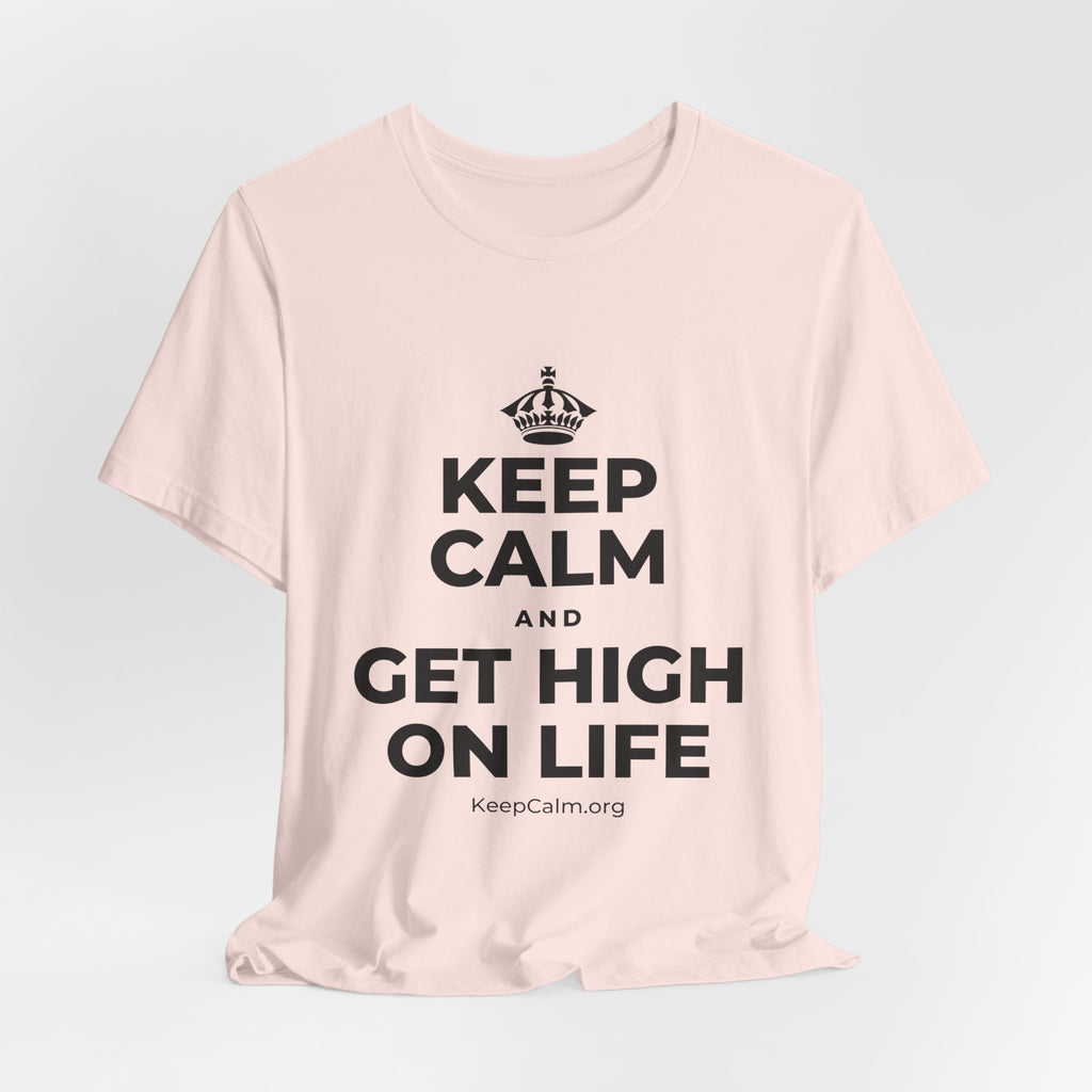 KEEP CALM AND GET HIGH ON LIFE T-Shirt (Soft Cream–Heather Mauve)