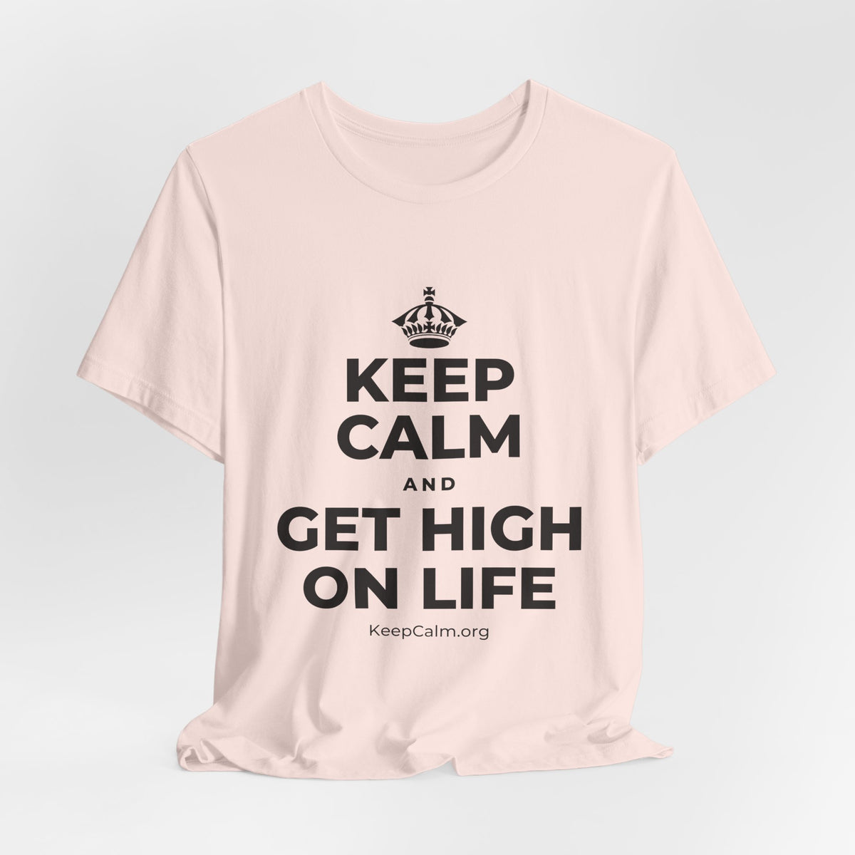KEEP CALM AND GET HIGH ON LIFE T-Shirt (Soft Cream–Heather Mauve)