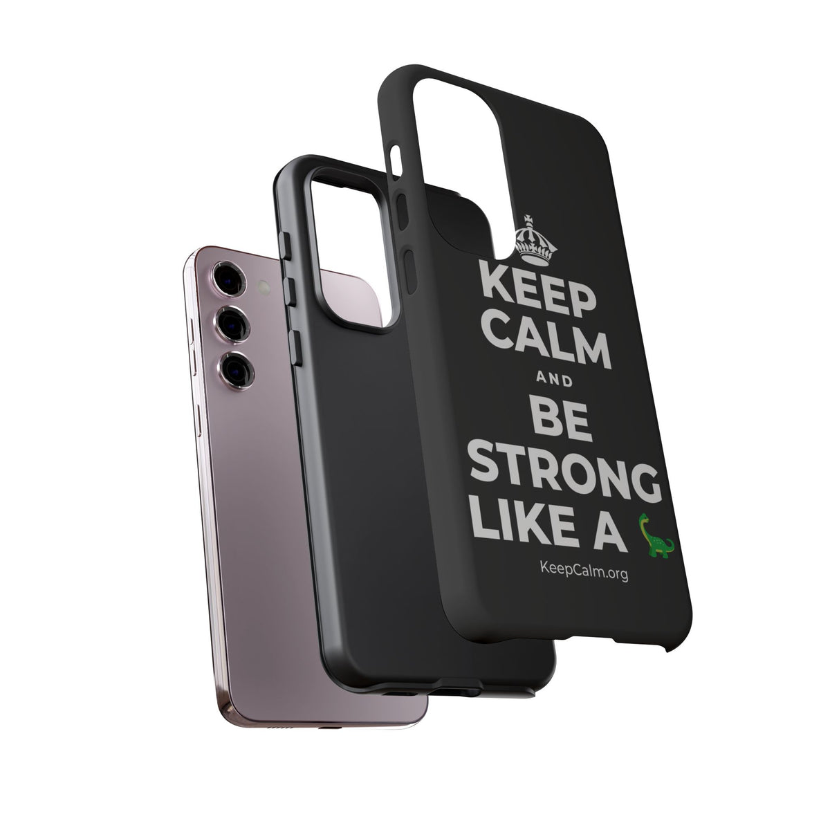 KEEP CALM AND BE STRONG LIKE A 🦕 Phone Case