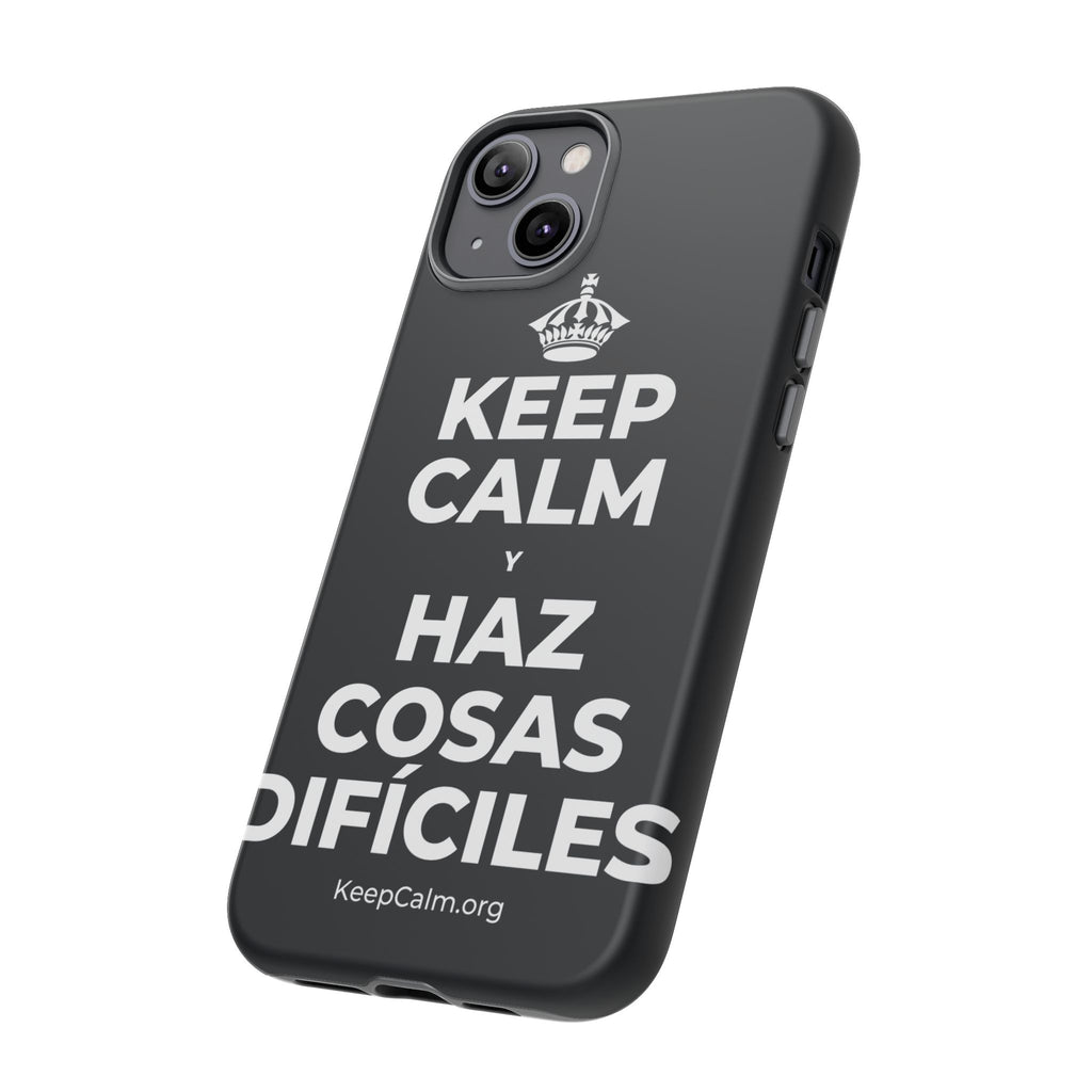 KEEP CALM Y HAZ COSAS DIFÍCILES Phone Case (Dark)