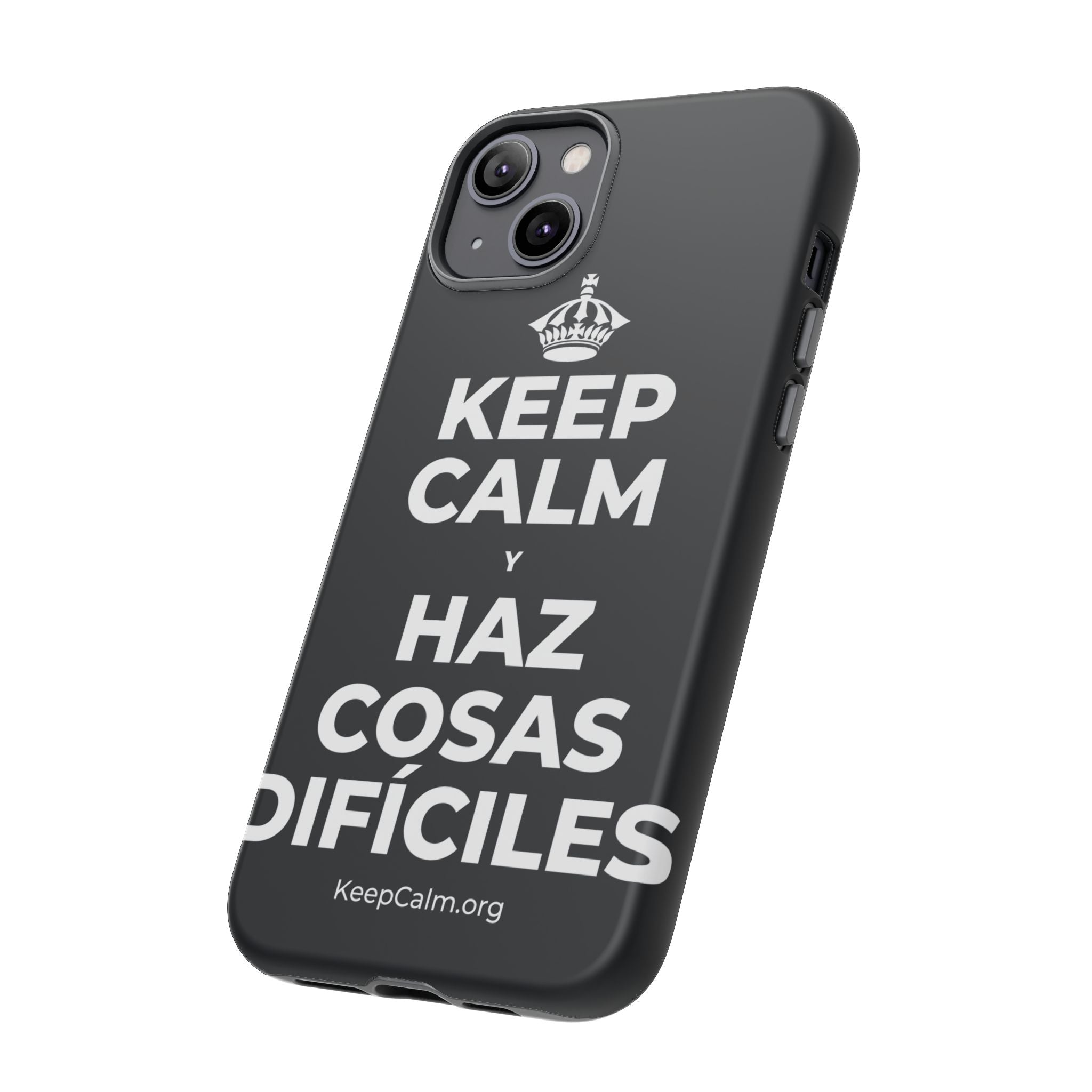 KEEP CALM Y HAZ COSAS DIFÍCILES Phone Case (Dark)