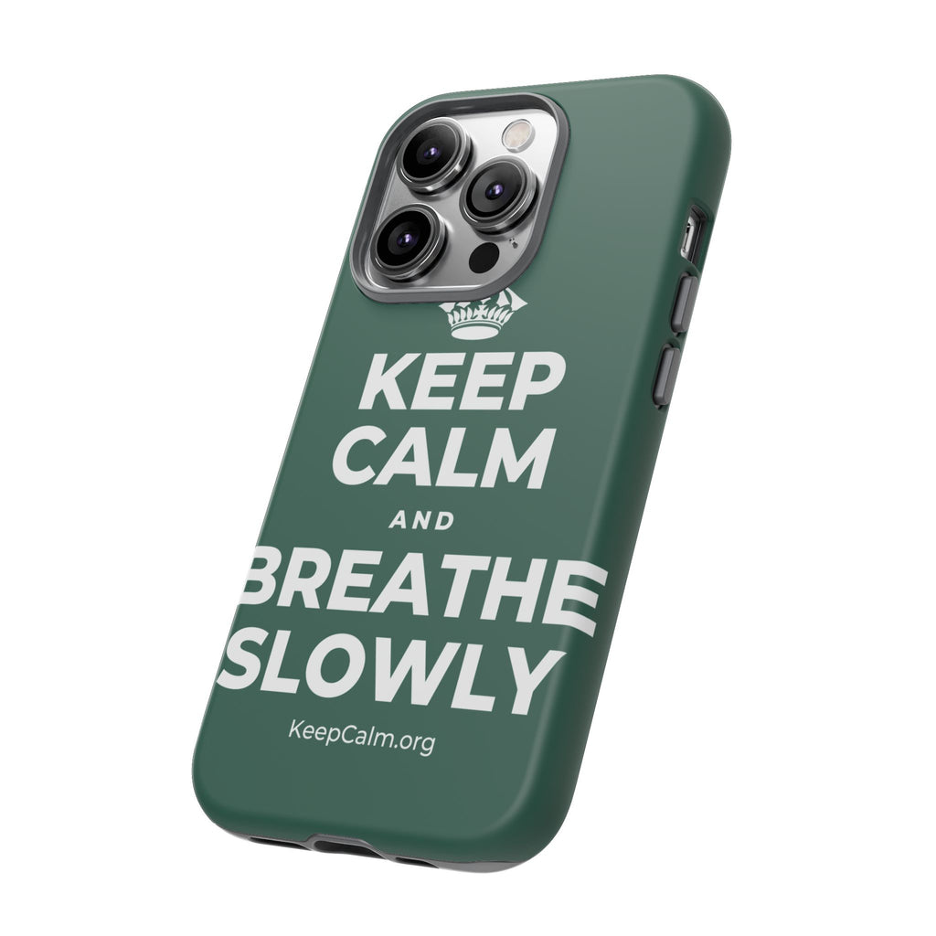 KEEP CALM AND BREATHE SLOWLY Phone Case