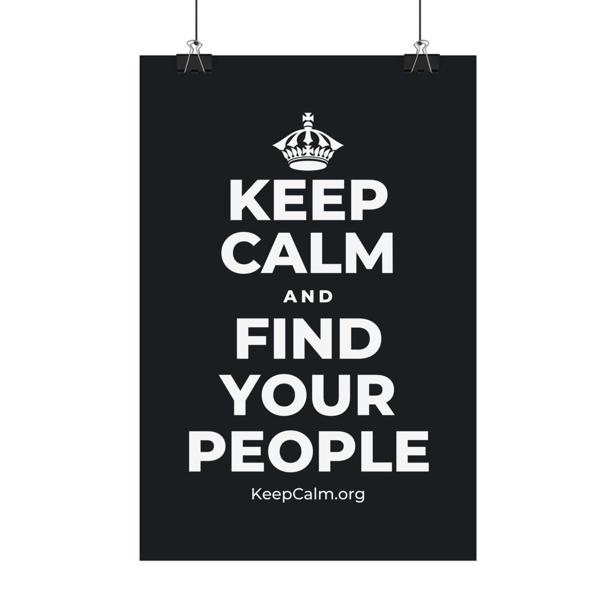 KEEP CALM AND FIND YOUR PEOPLE Satin Poster (Dark)