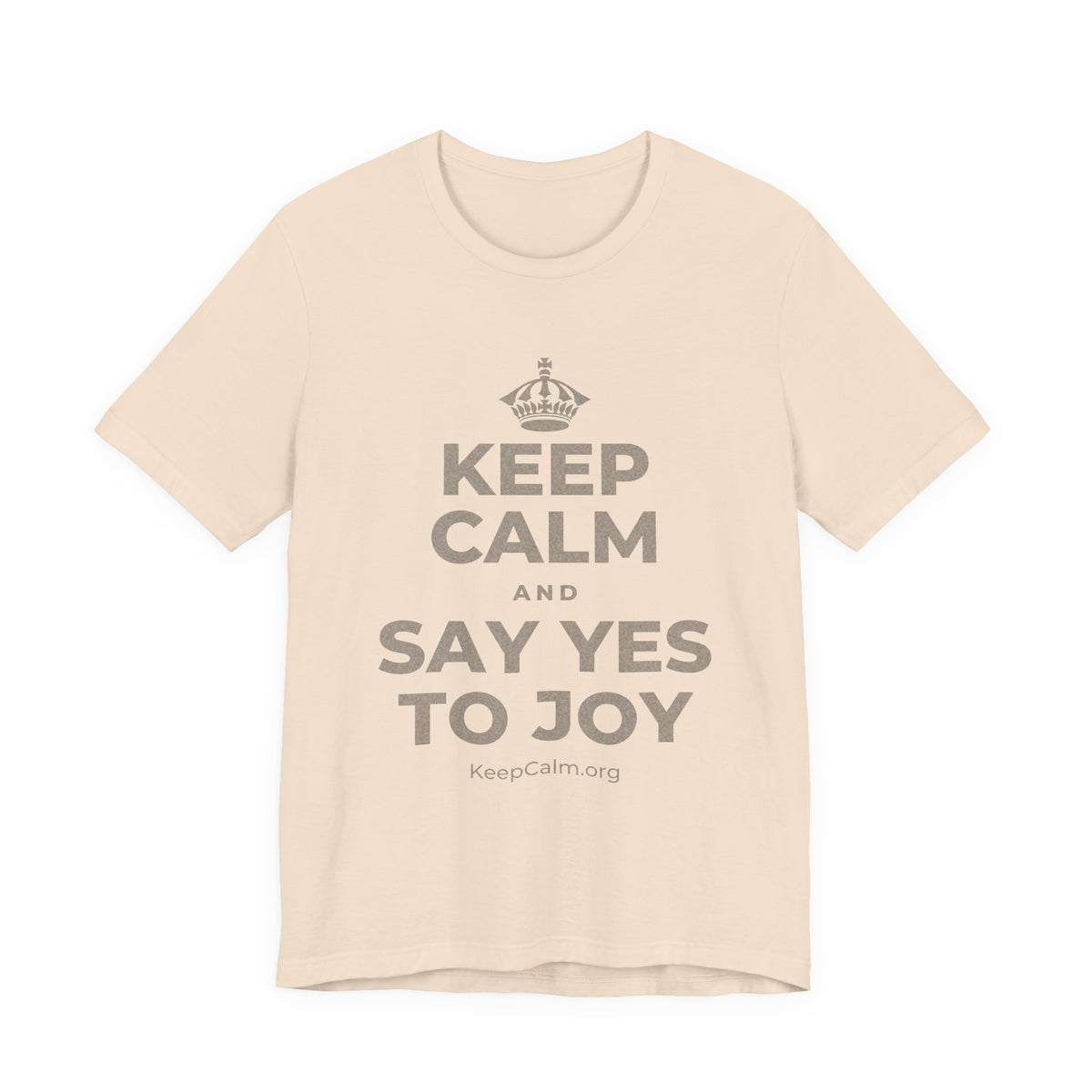 KEEP CALM AND SAY YES TO JOY T-Shirt (Soft Cream–Heather Mauve)