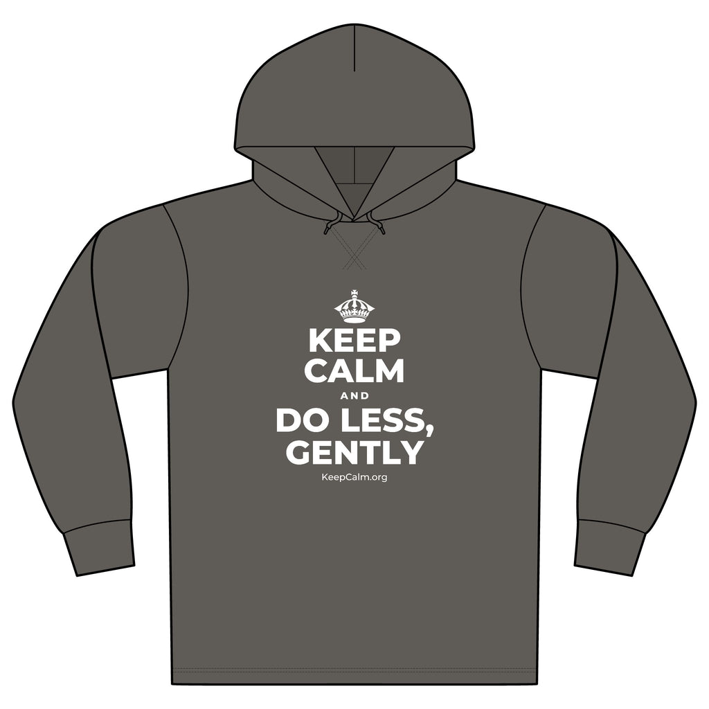 KEEP CALM AND DO LESS, GENTLY Organic Hoodie Tee