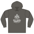 KEEP CALM AND DO LESS, GENTLY Organic Hoodie Tee