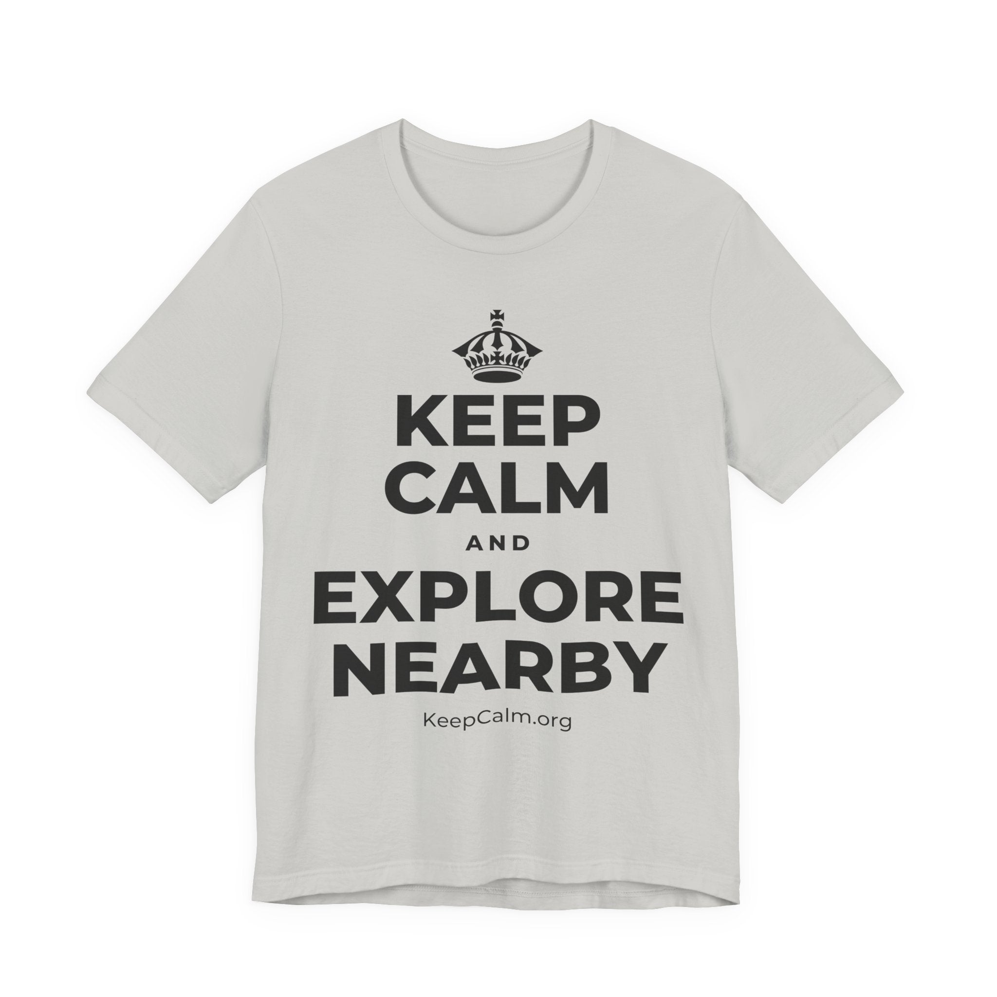 KEEP CALM AND EXPLORE NEARBY T-Shirt (Baby Blue–Silver)