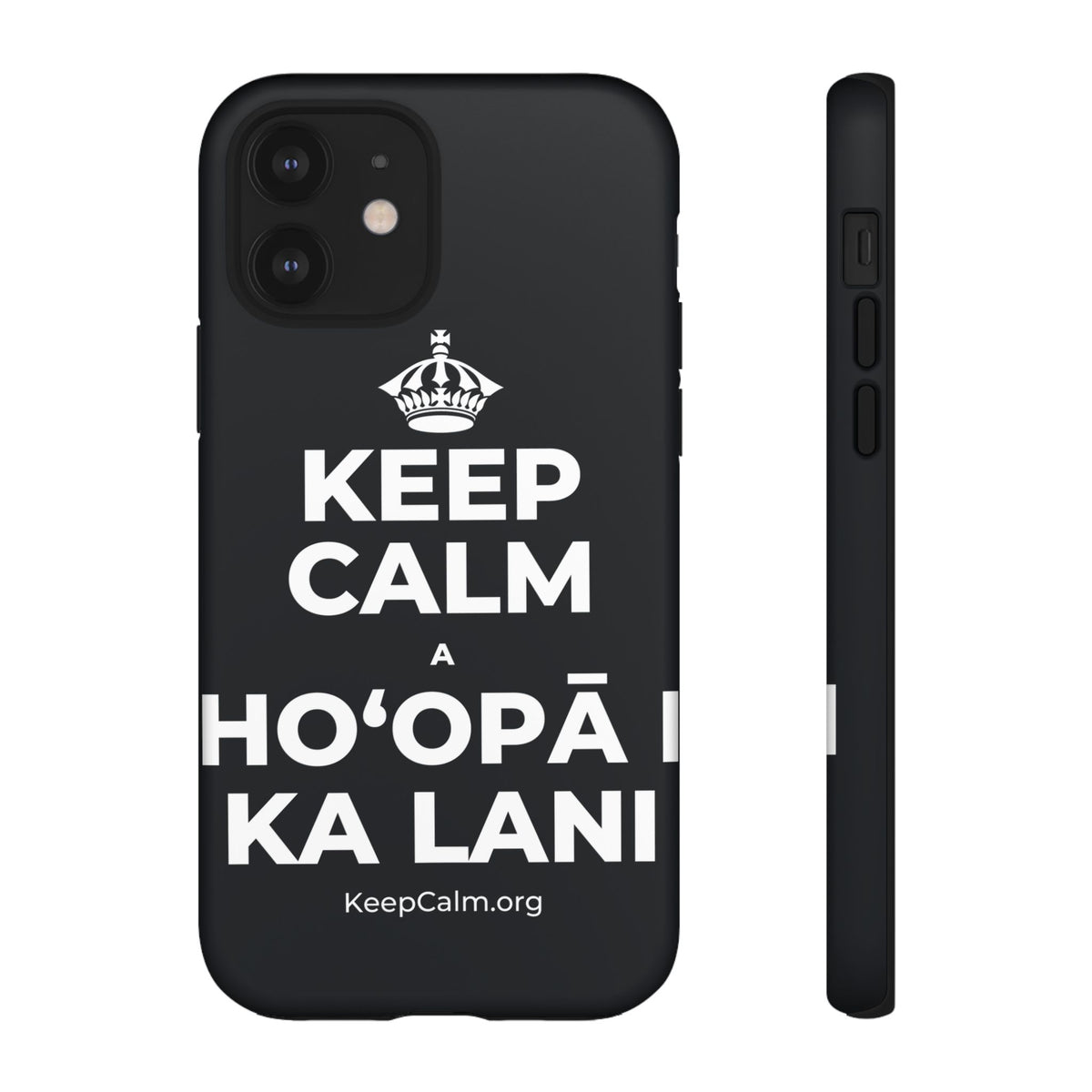 KEEP CALM A HOʻOPĀ I KA LANI Phone Case (Dark)