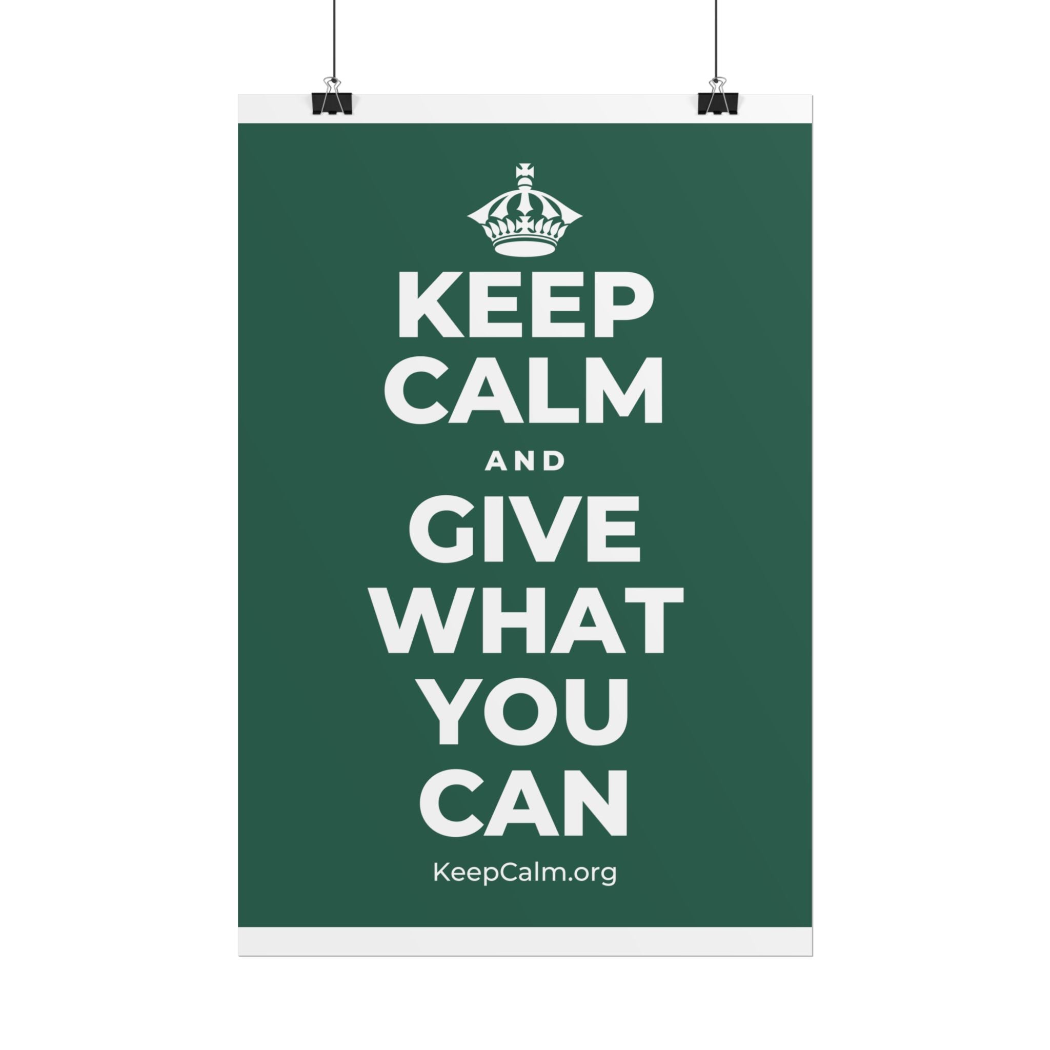 KEEP CALM AND GIVE WHAT YOU CAN Poster