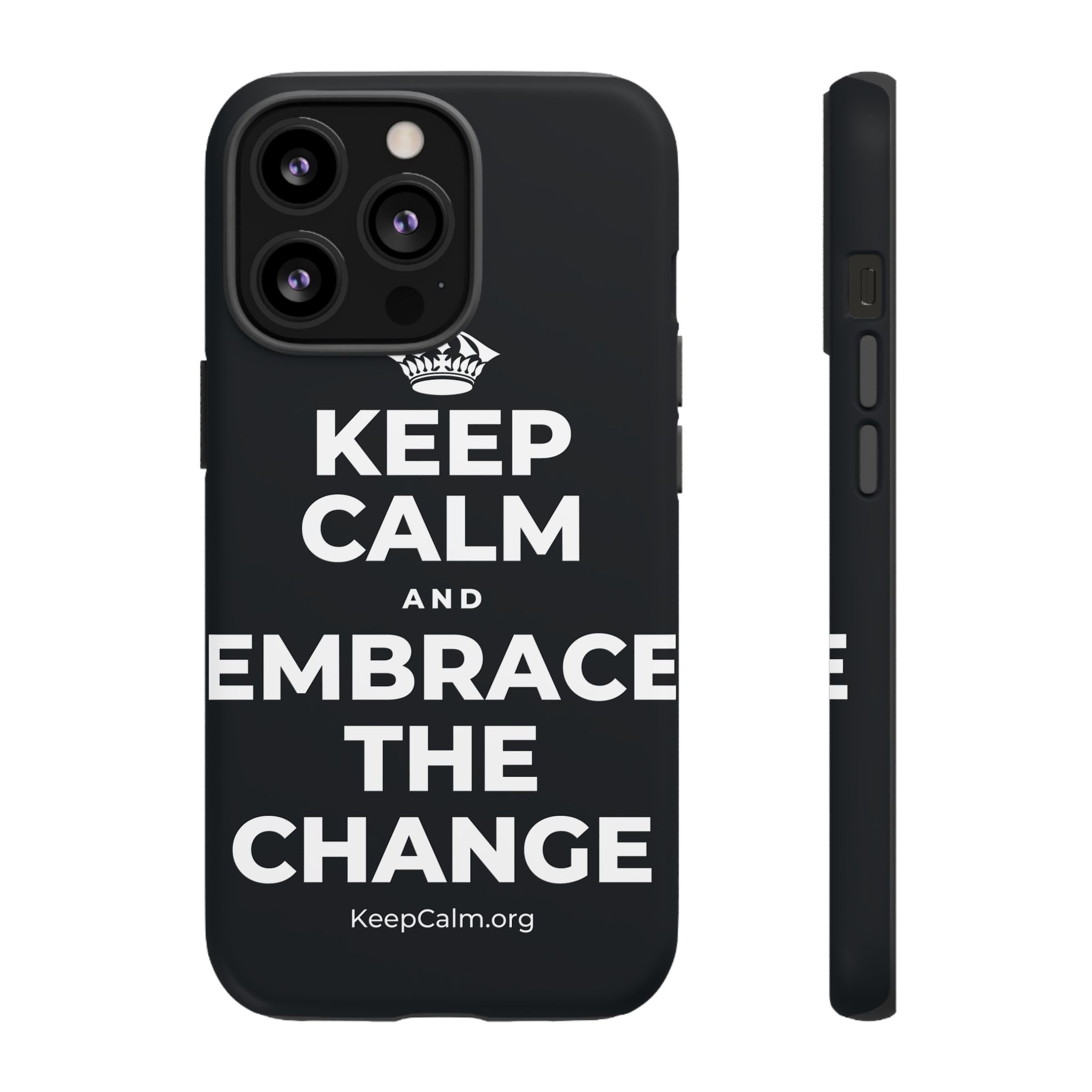 KEEP CALM AND EMBRACE THE CHANGE Phone Case (Dark)