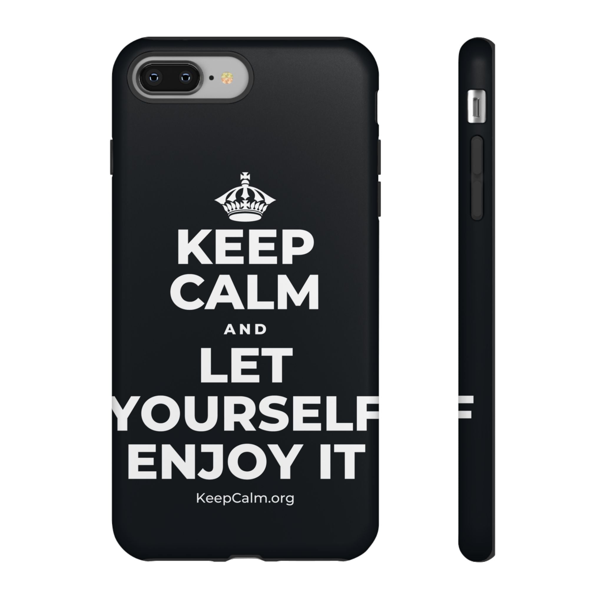 KEEP CALM AND LET YOURSELF ENJOY IT Phone Case (Dark)