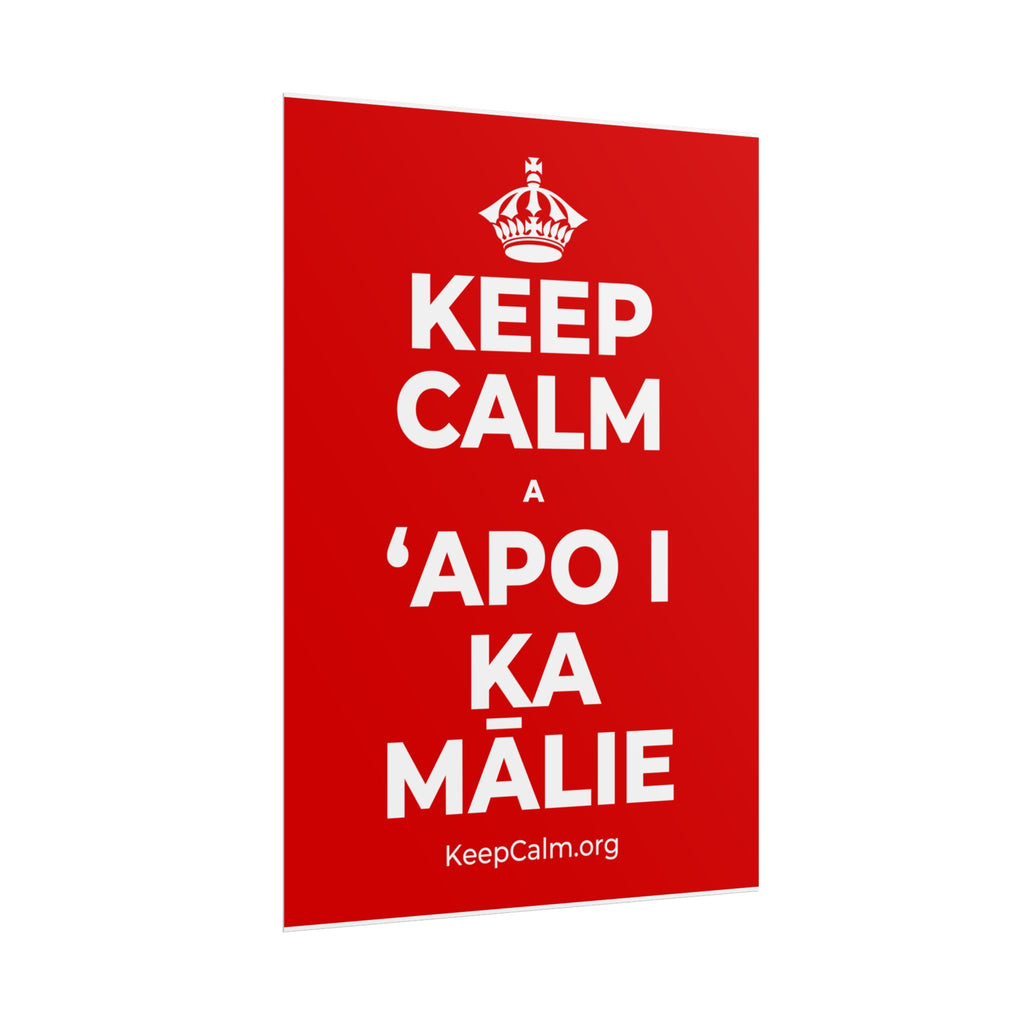 KEEP CALM A ʻAPO I KA MĀLIE Poster