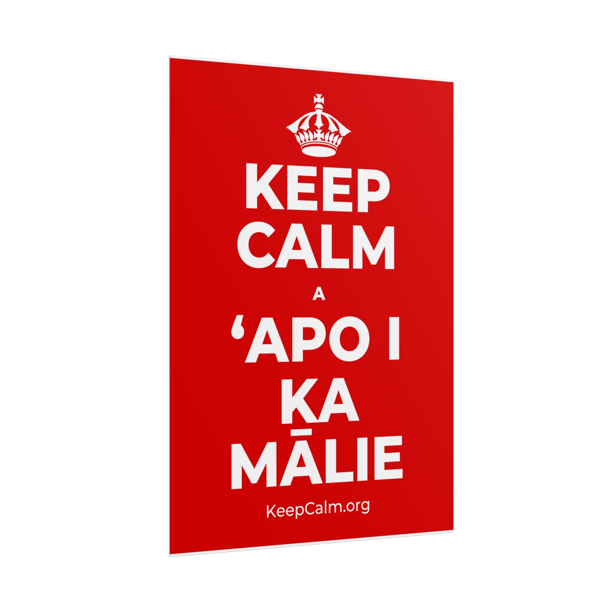 KEEP CALM A ʻAPO I KA MĀLIE Poster