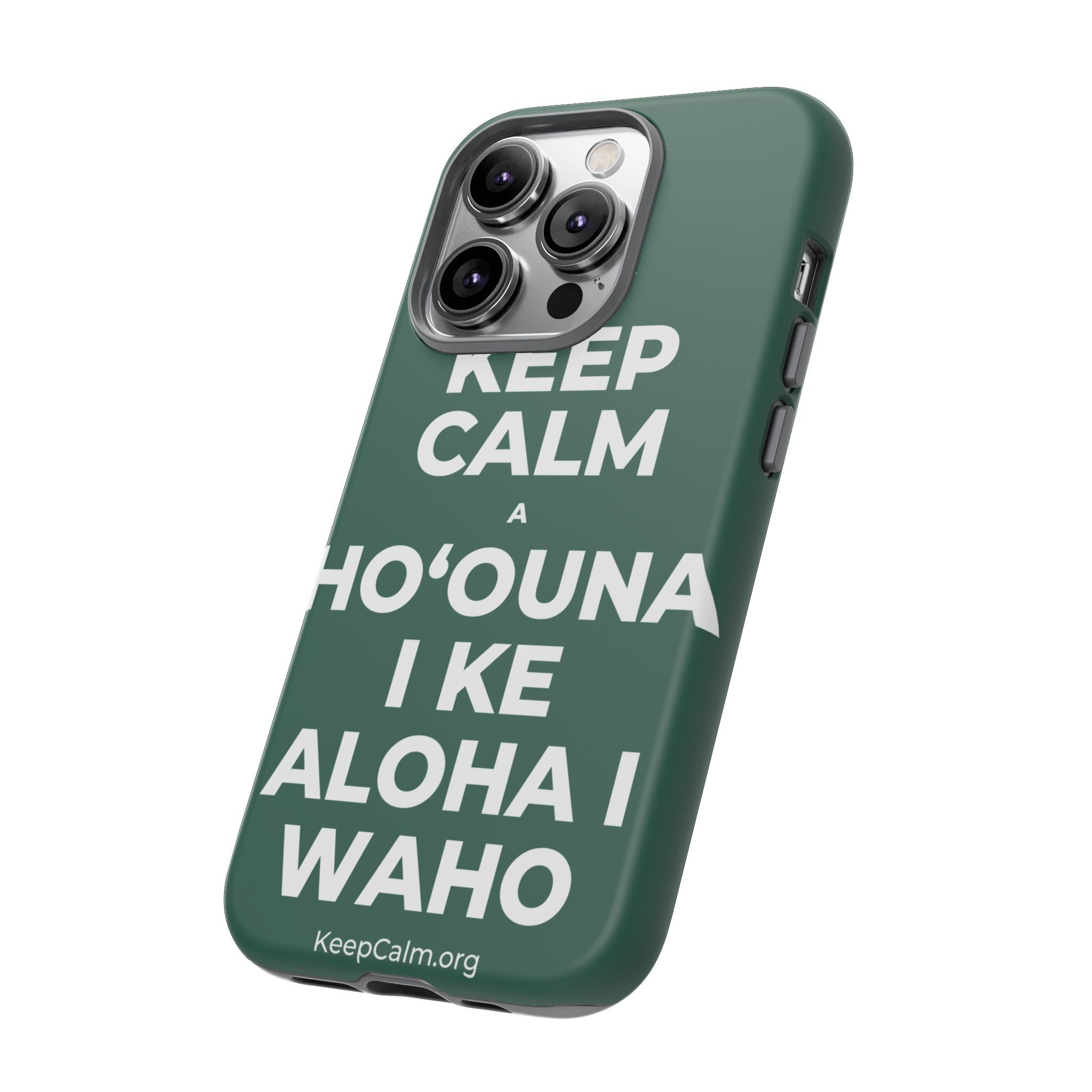 KEEP CALM A HOʻOUNA I KE ALOHA I WAHO Phone Case