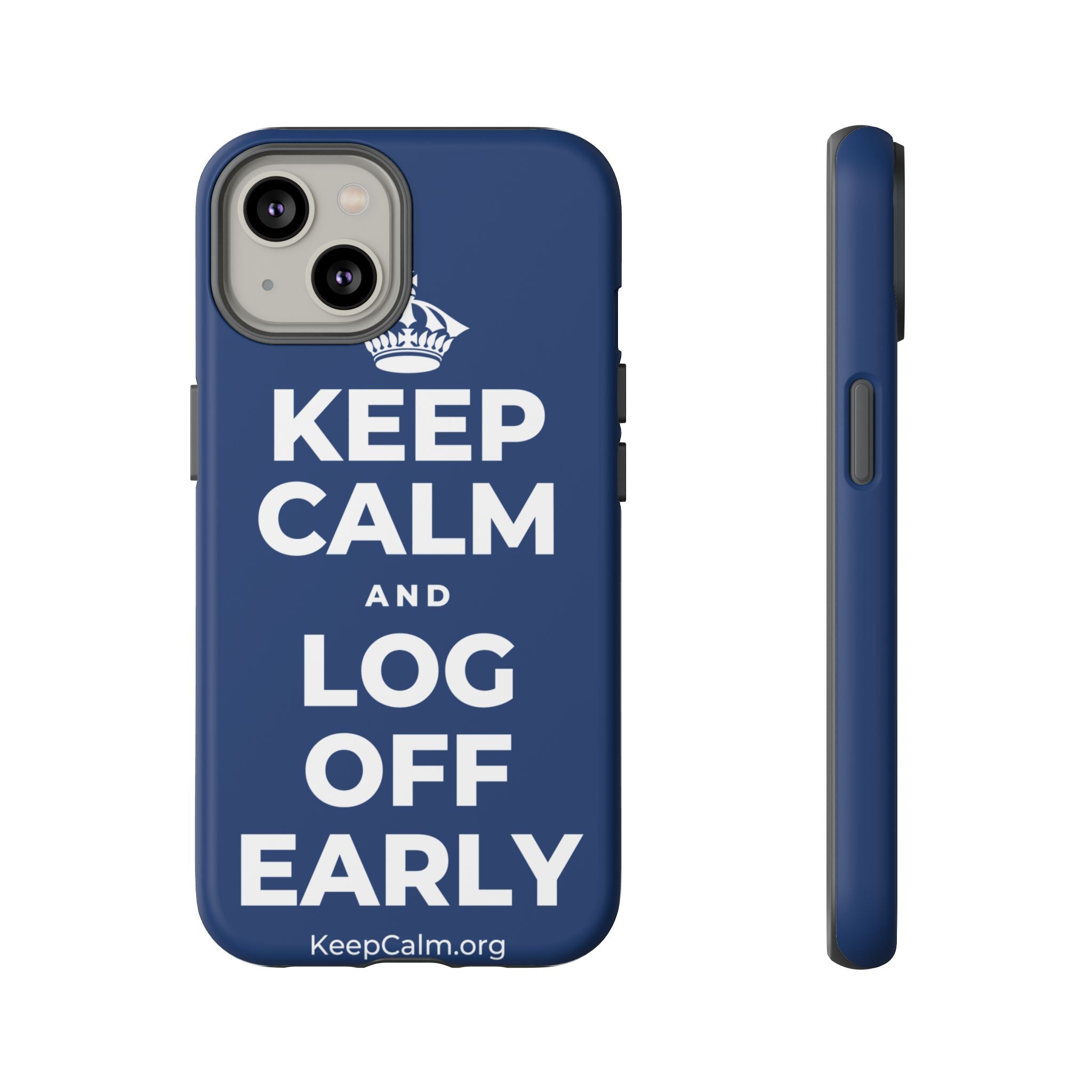 KEEP CALM AND LOG OFF EARLY Phone Case