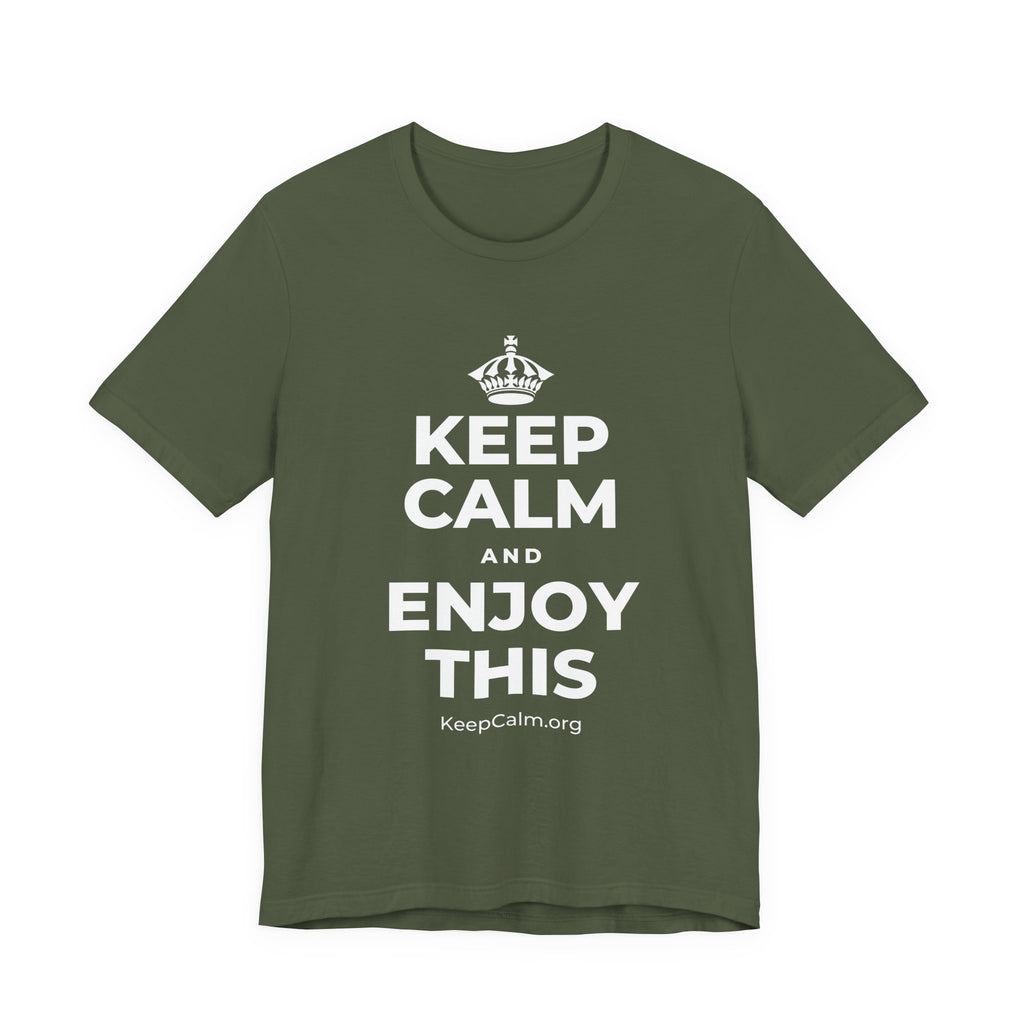KEEP CALM AND ENJOY THIS T-Shirt (Military Green–Autumn)