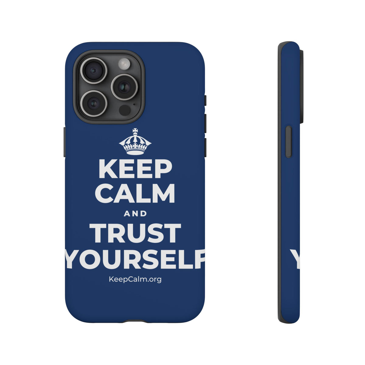 KEEP CALM AND TRUST YOURSELF Phone Case