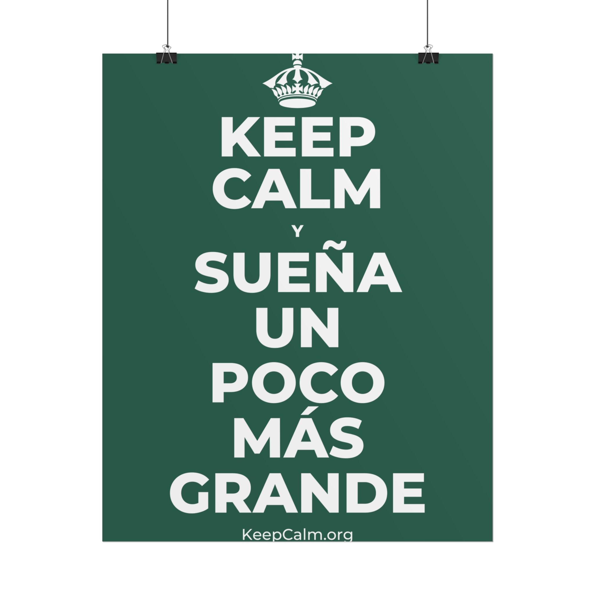 KEEP CALM Y SUEÑA UN POCO MÁS GRANDE Poster