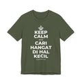 KEEP CALM DAN CARI HANGAT DI HAL KECIL T-Shirt (Military Green–Autumn)