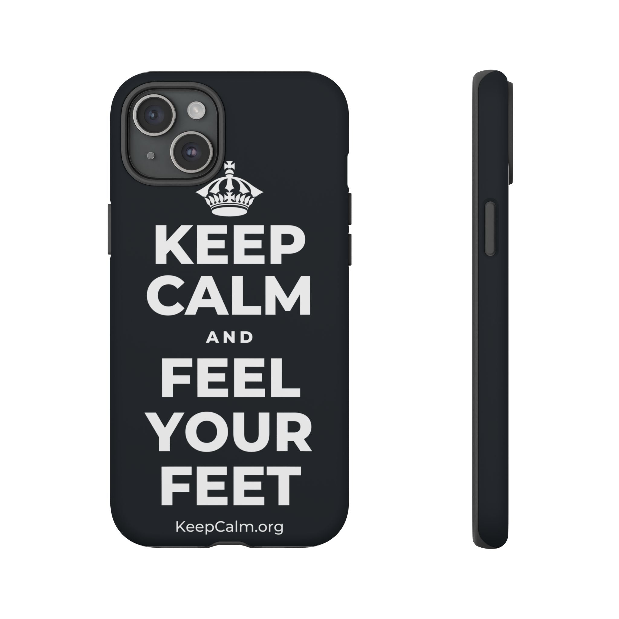 KEEP CALM AND FEEL YOUR FEET Phone Case (Dark)